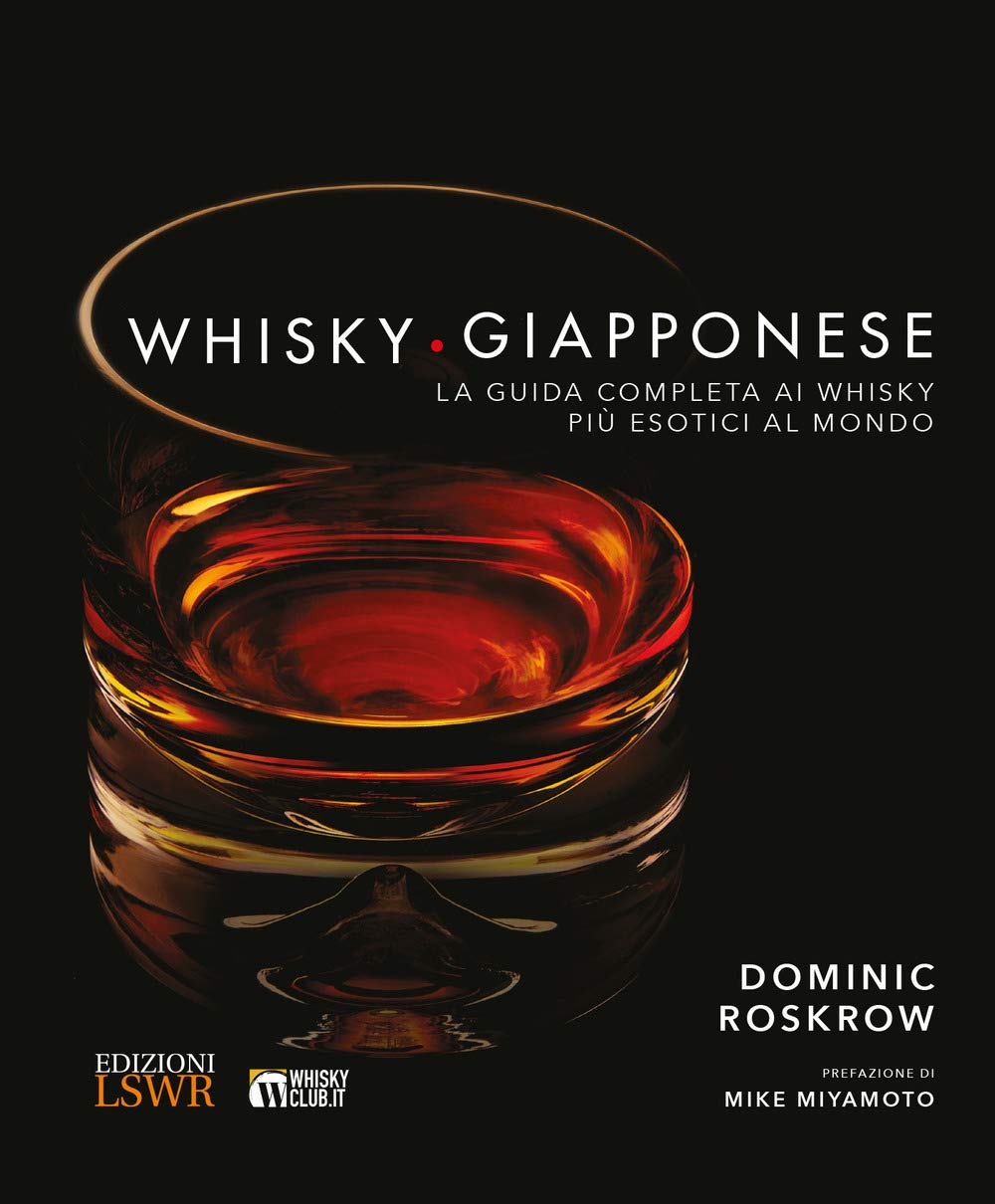 Whisky giapponese. La guida completa ai whisky più esotici al mondo (Grandi passioni) Leisure, Home & Garden