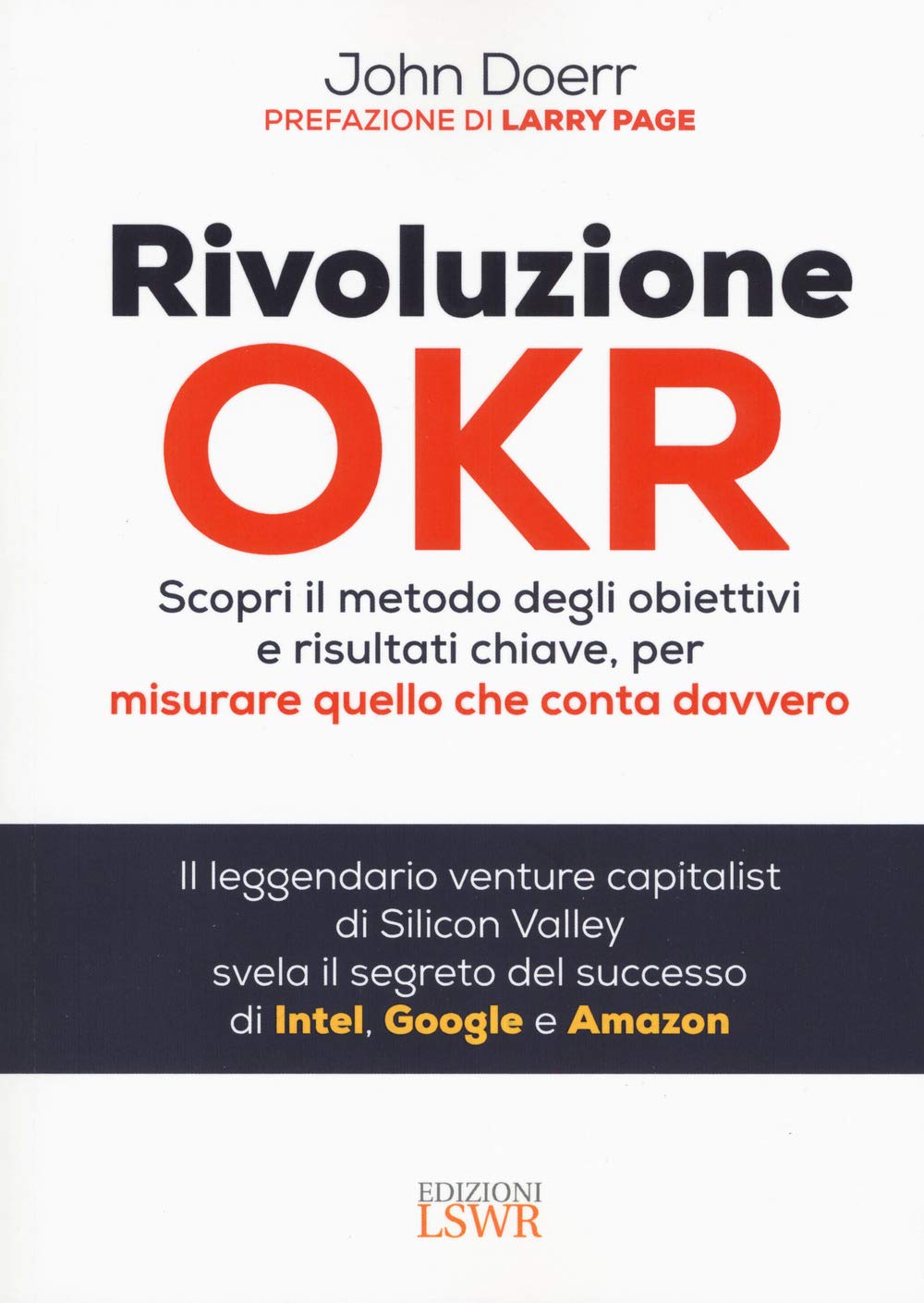 Rivoluzione OKR. Scopri il metodo degli obiettivi e risultati chiave, per misurare quello che conta davvero Business, Finance & Career