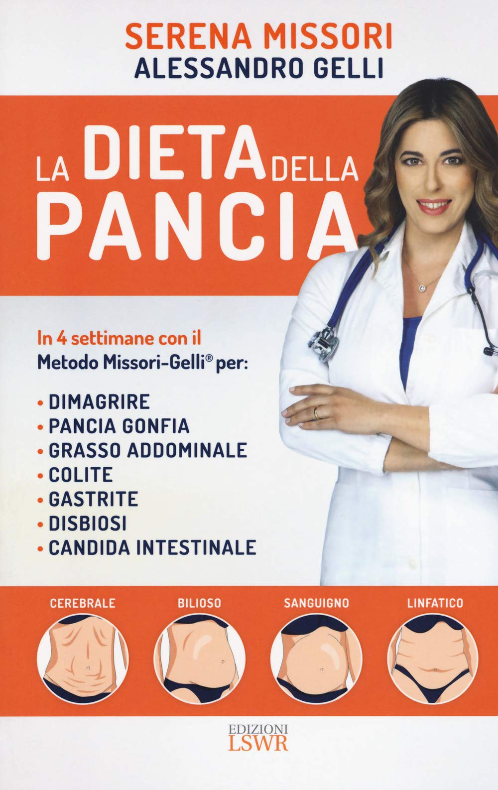 La dieta della pancia. In 4 settimane con il metodo Missori-Gelli per: dimagrire, pancia gonfia, grasso addominale, colite, gastrite, disbiosi, candida intestinale Parents & Children
