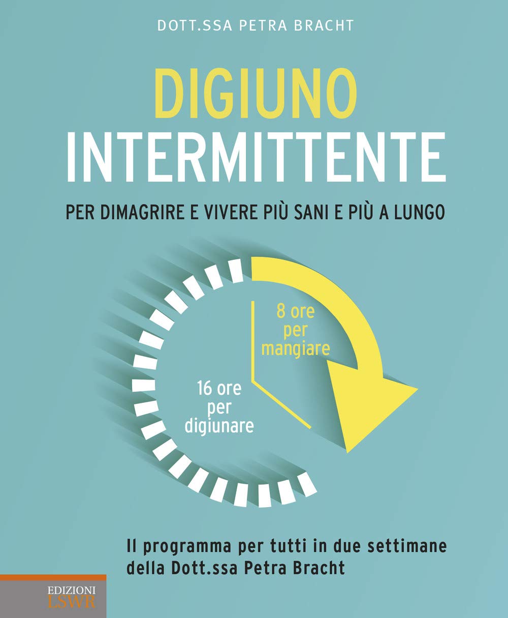Digiuno intermittente. Per dimagrire e vivere più sani e più a lungo book
