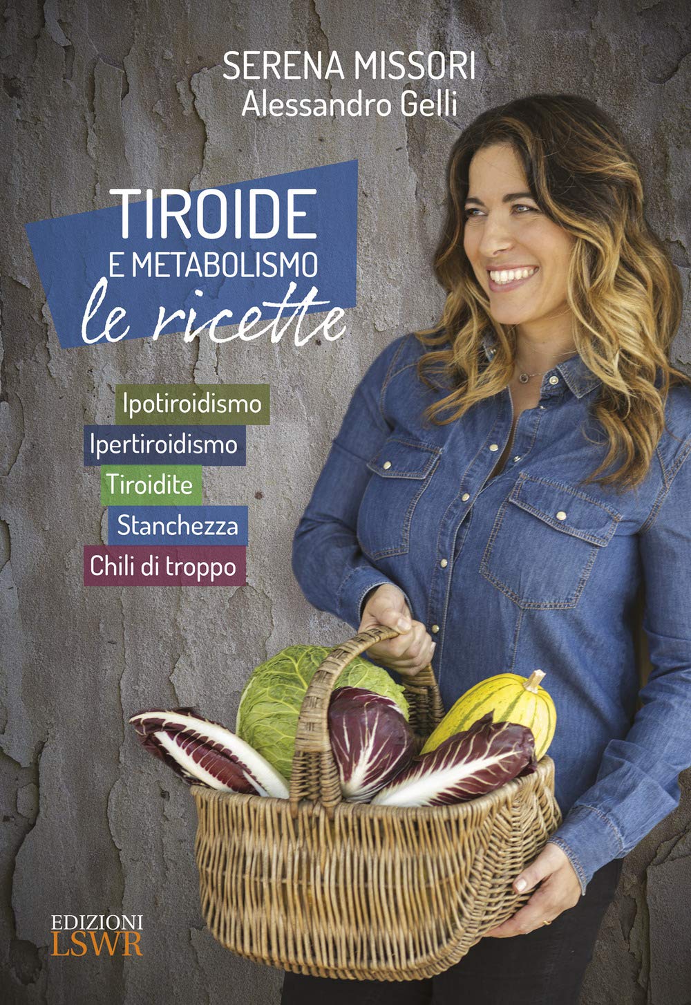 Tiroide e metabolismo. Le ricette. Ipotiroidismo, ipertiroidismo, tiroidite, stanchezza, chili di troppo (Salute e benessere) Medicine