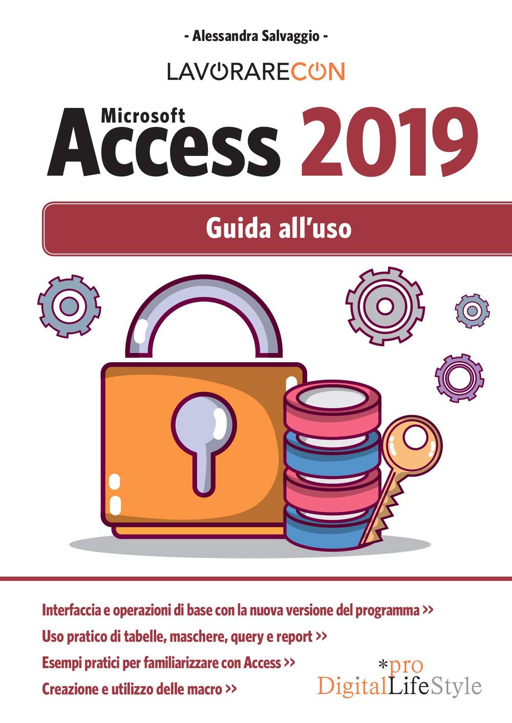 Lavorare con Microsoft Access 2019. Guida all'uso (Digital Lifestyle Pro) Computer Science