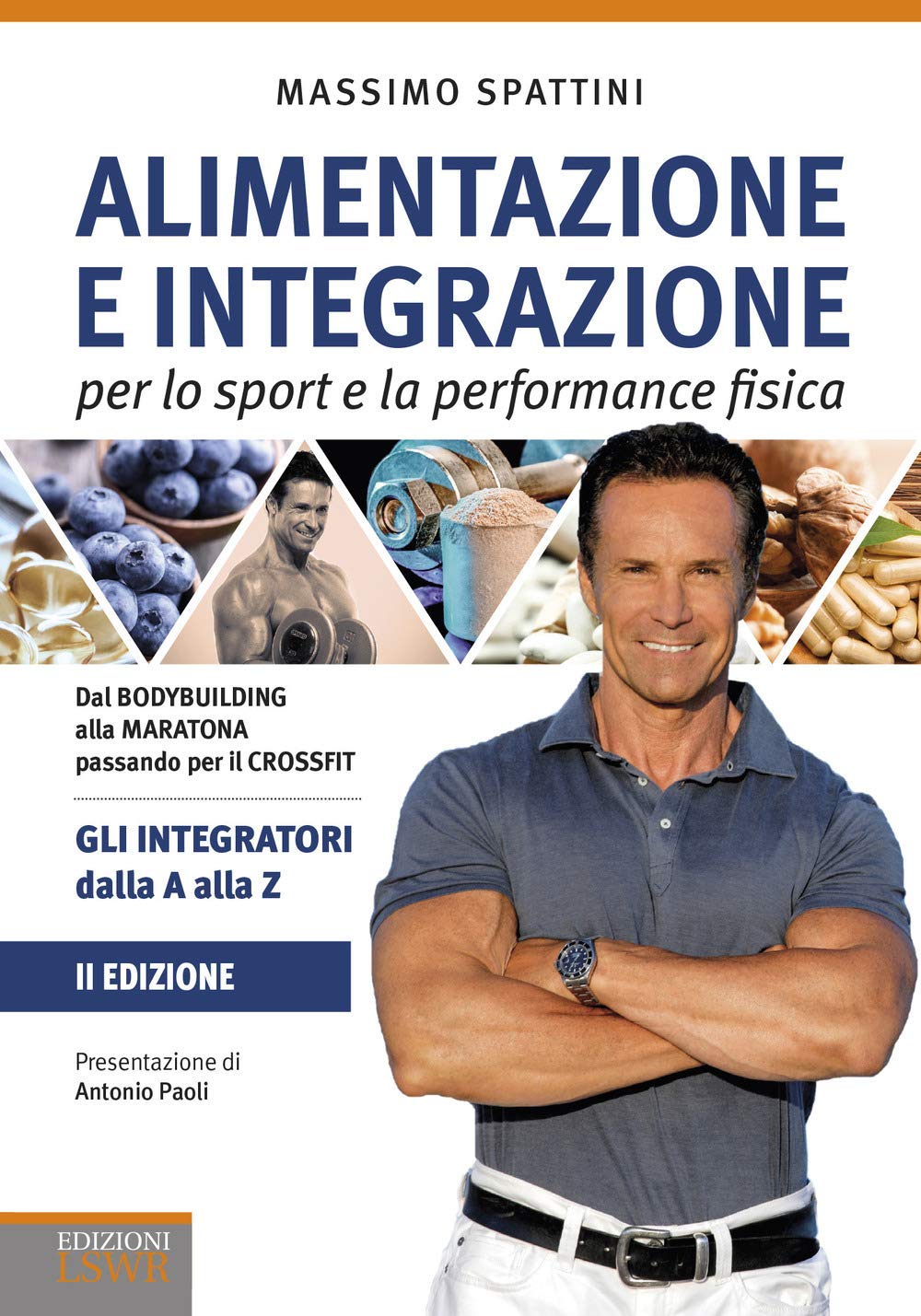 Alimentazione e integrazione per lo sport e la performance fisica. Gli integratori dalla A alla Z Health, Nutrition & Fitness