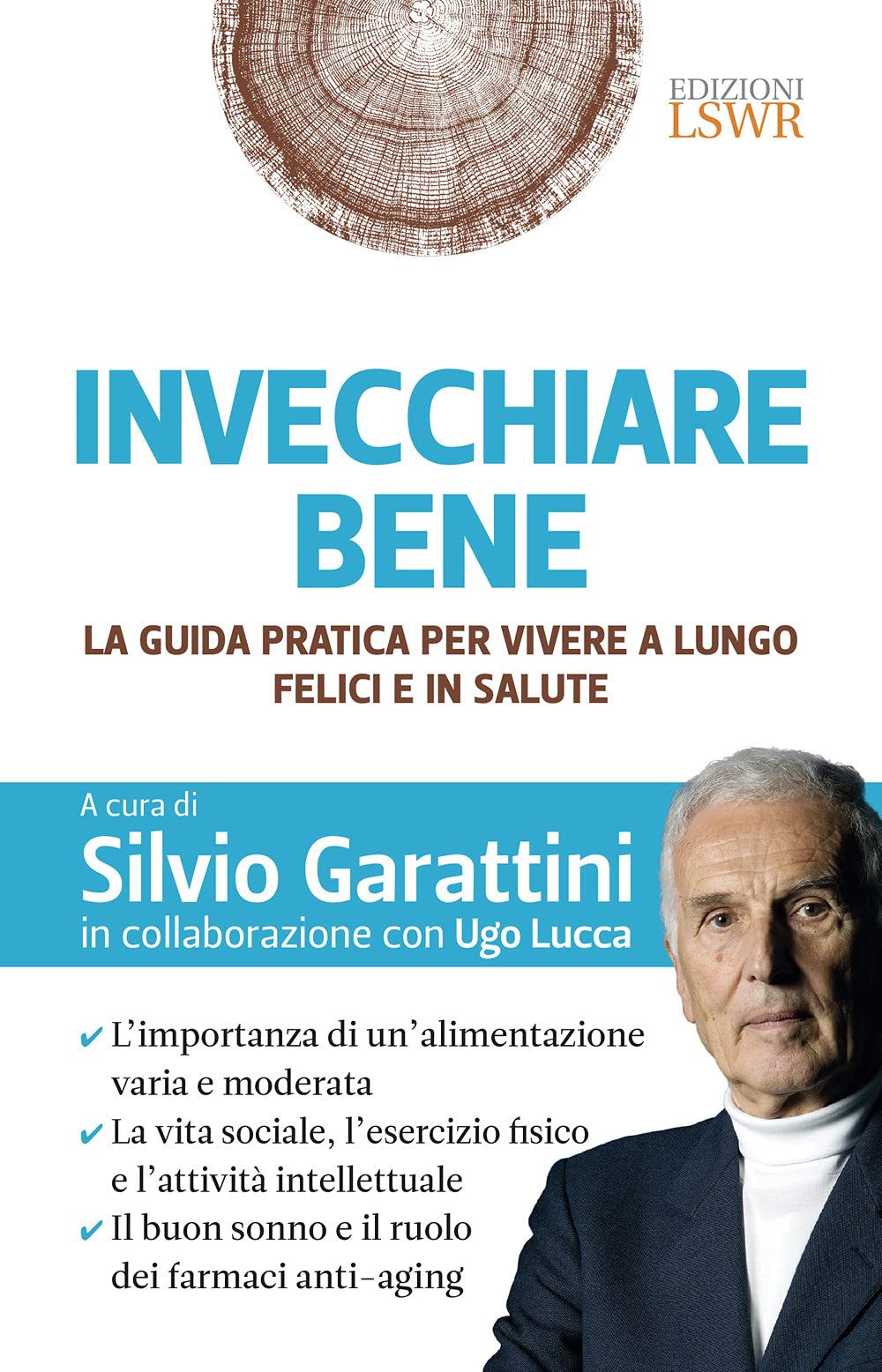 Invecchiare bene. La guida pratica per vivere a lungo, felici e in salute Books