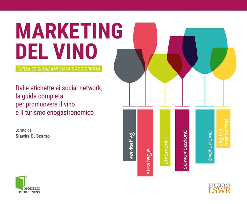 Marketing del vino. Dalle etichette ai social network, la guida completa per promuovere il vino e il turismo enogastronomico book