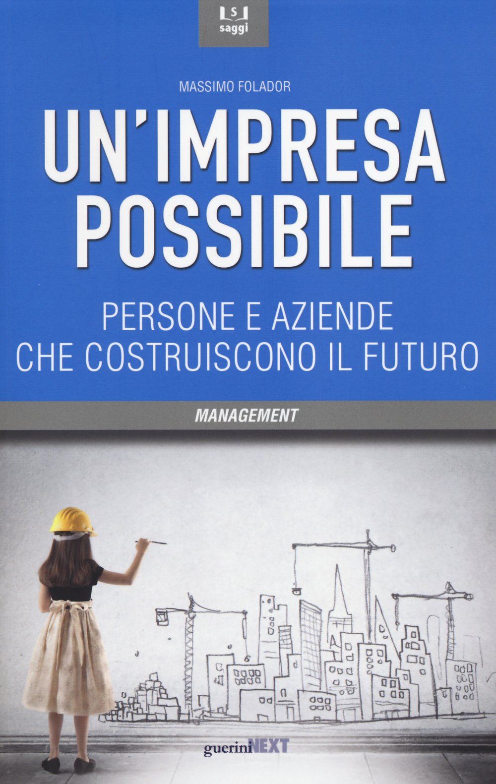 Un'impresa possibile. Persone e aziende che costruiscono il futuro book