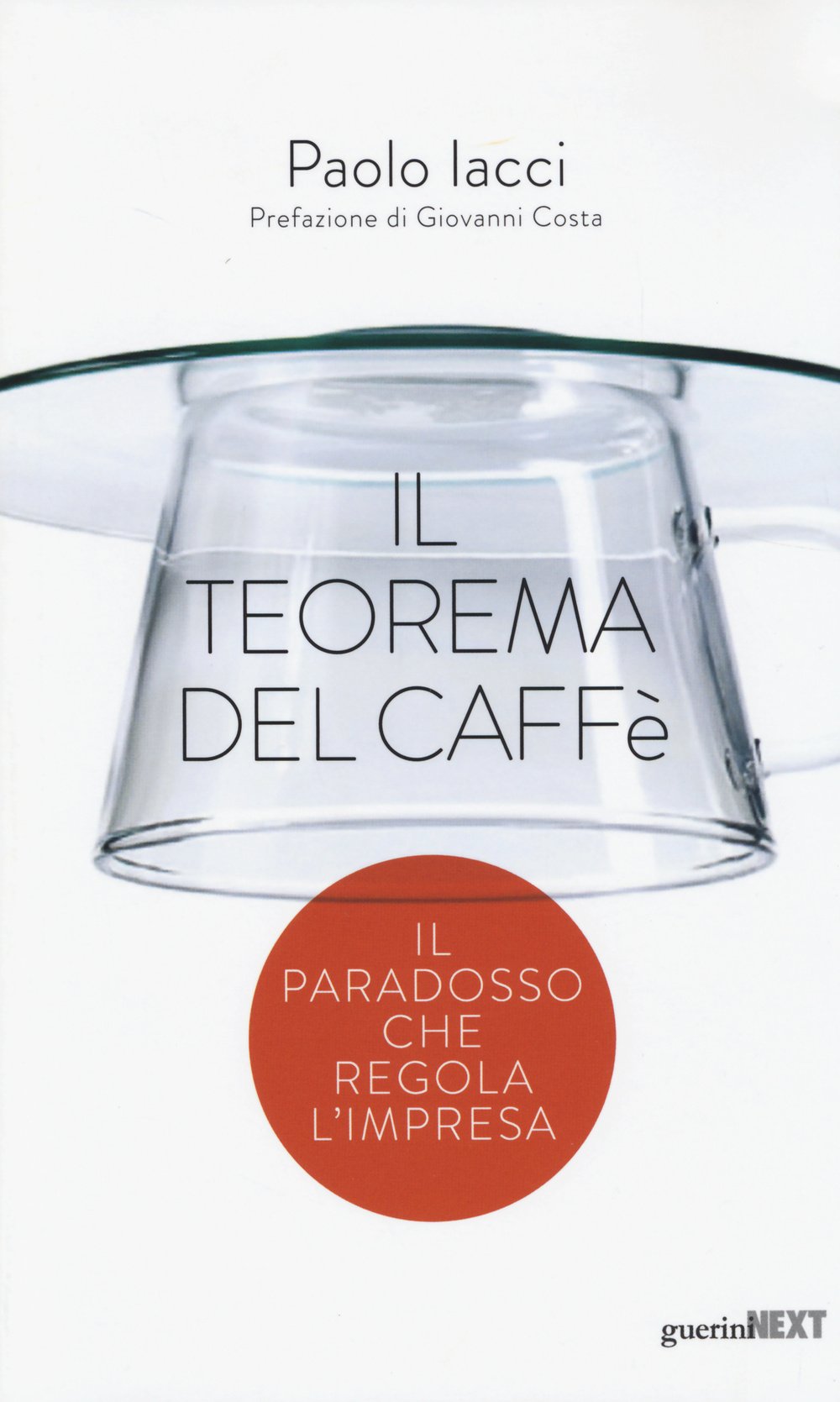 Il teorema del caffè. Il paradosso che regola l'impresa Business, Finance & Career