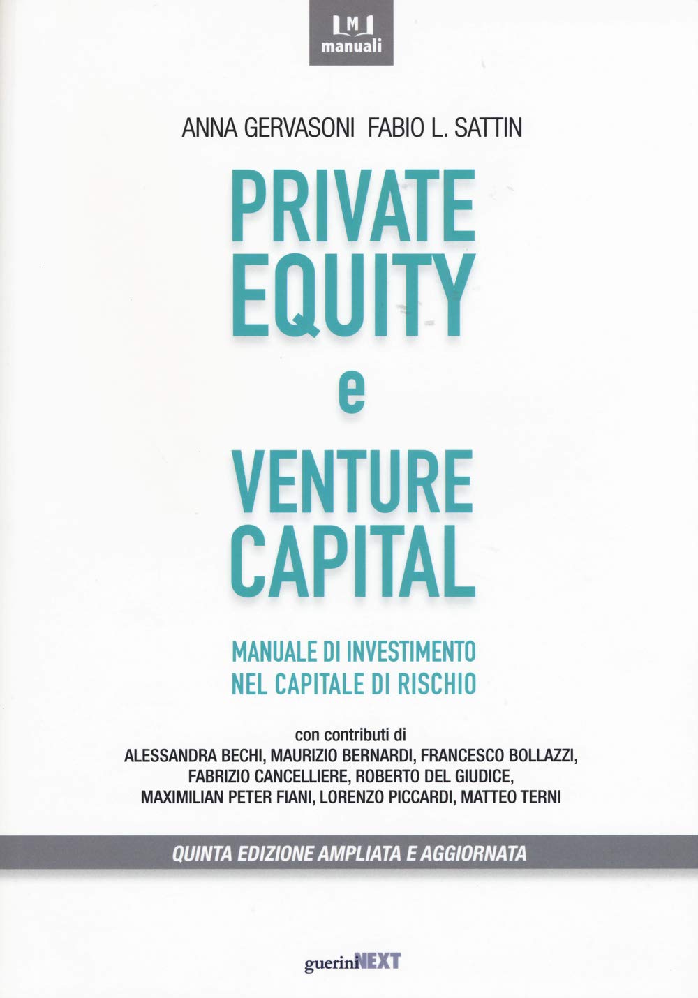 Private equity e venture capital. Manuale di investimento nel capitale di rischio (Manuali) Business & Technology