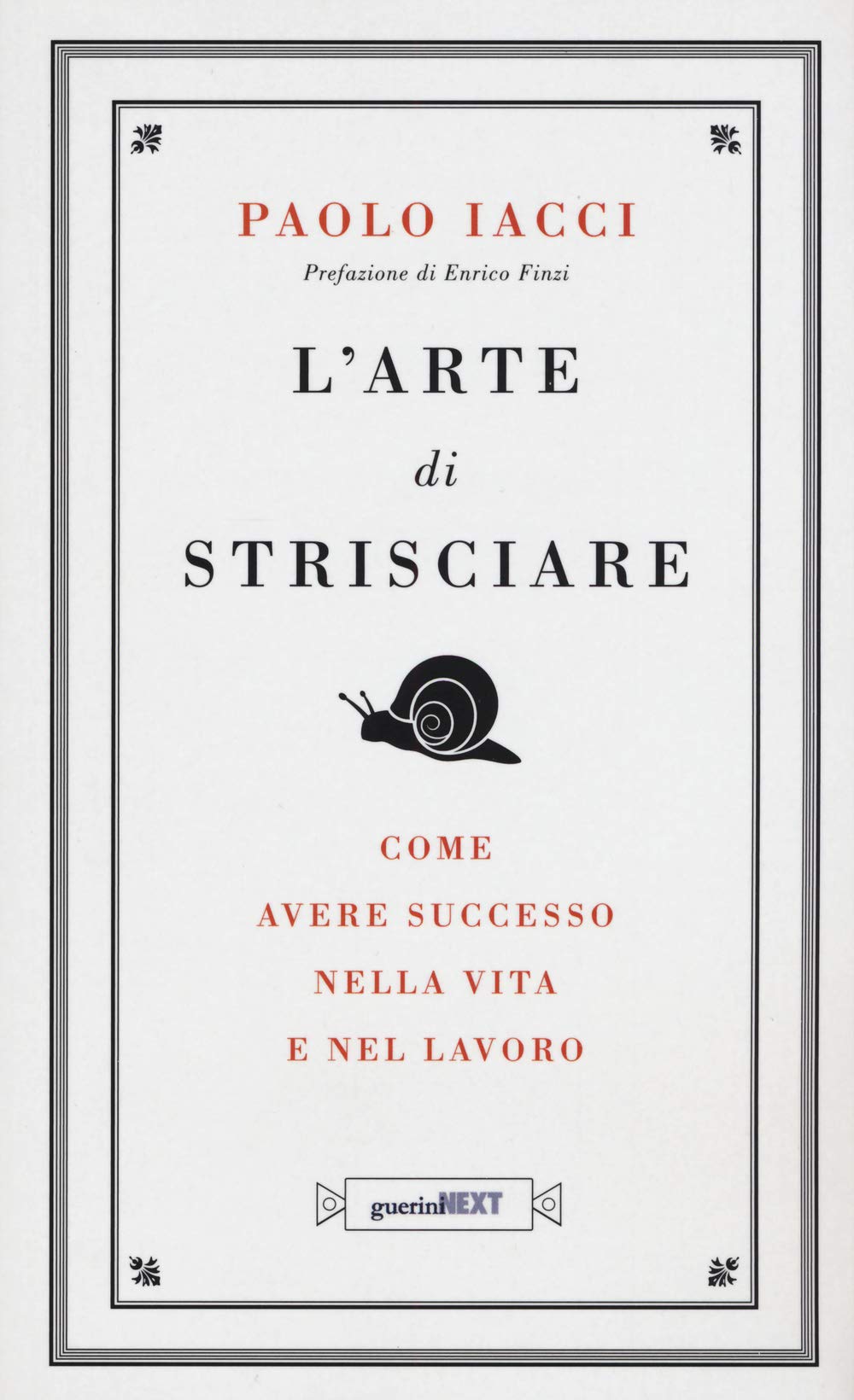 L' arte di strisciare. Come avere successo nella vita e nel lavoro book