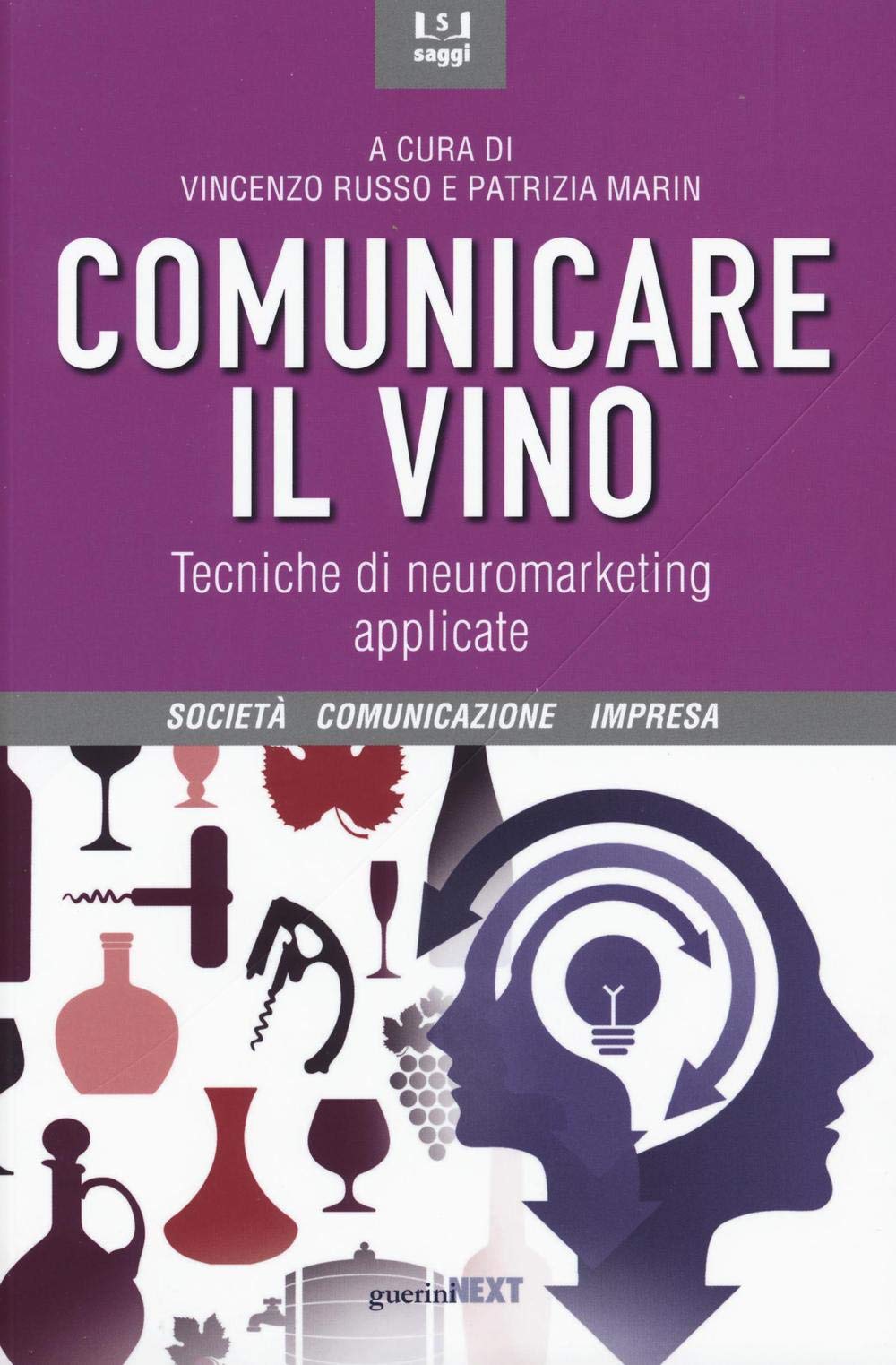 Comunicare il vino. Tecniche di neuromarketing applicate (Società, comunicazione, impresa) Business, Finance & Career