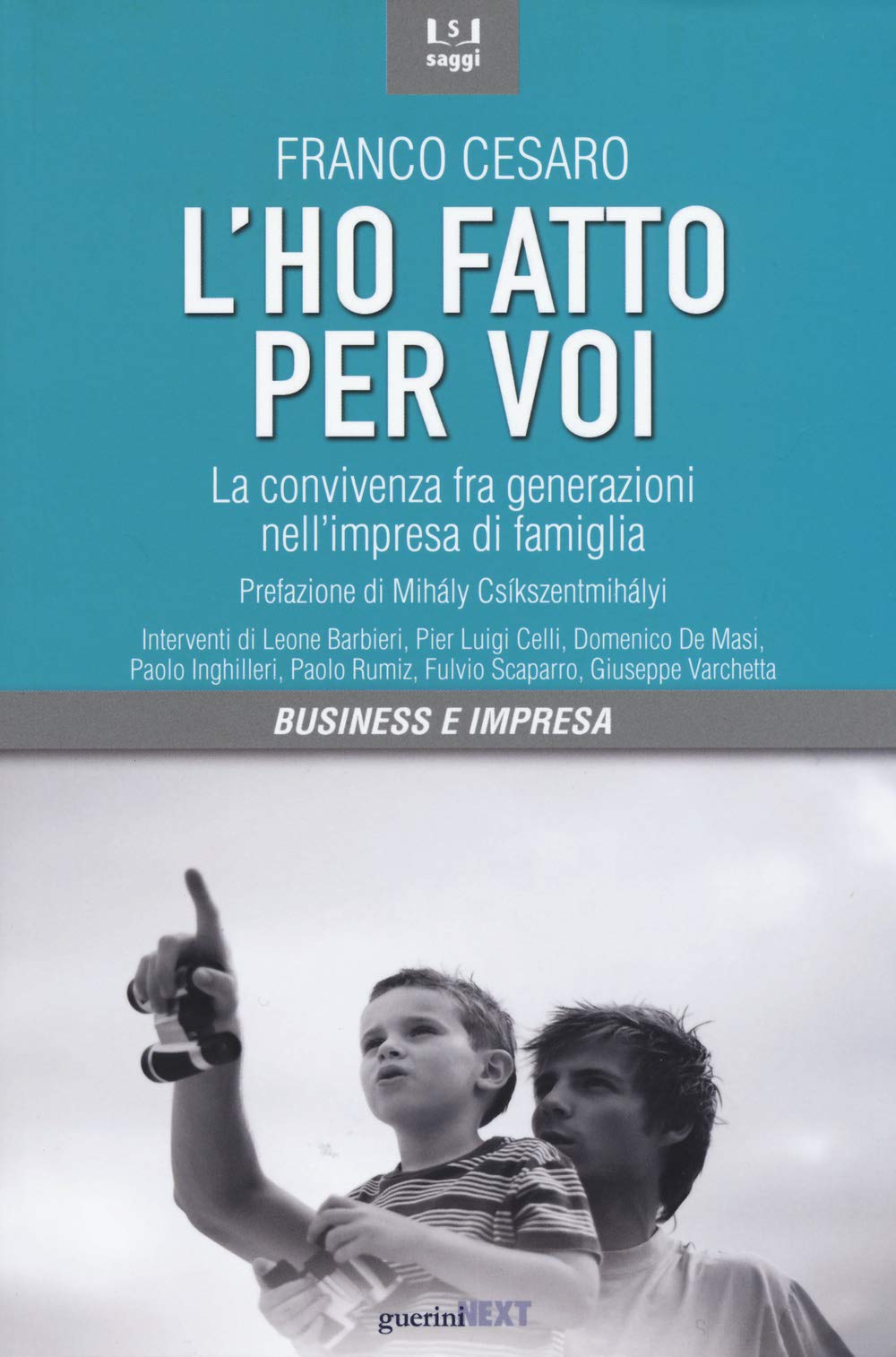 L' ho fatto per voi. La convivenza fra generazioni nell'impresa di famiglia Business, Finance & Career