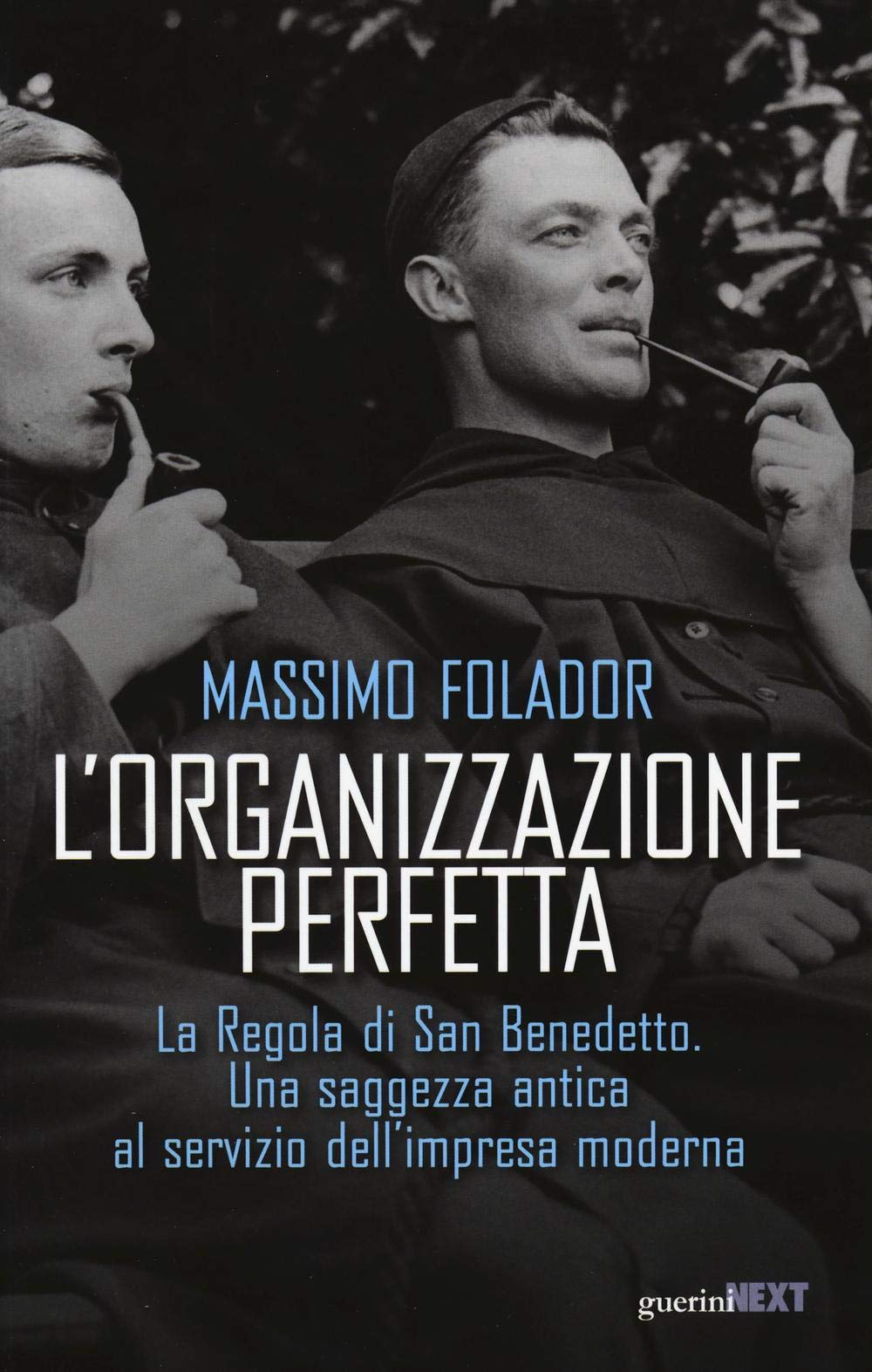 L' organizzazione perfetta. La regola di San Benedetto. Una saggezza antica al servizio dell'impresa moderna Business, Finance & Career