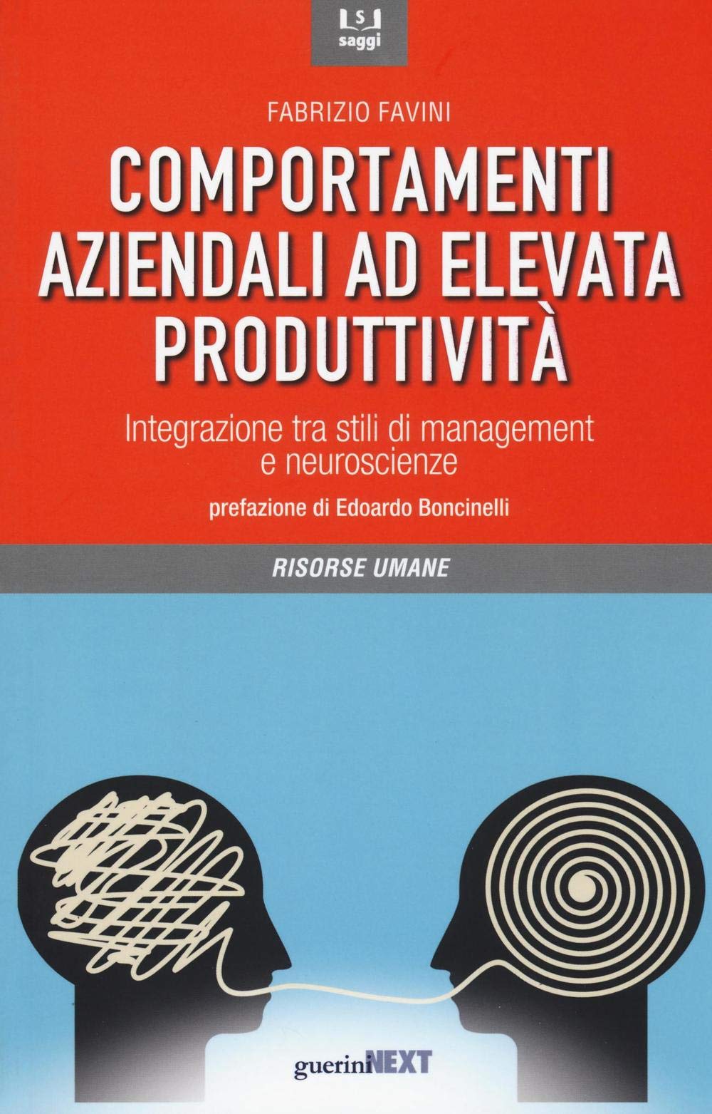 Comportamenti aziendali ad elevata produttività. Integrazione tra stili di management e neueroscienze Business, Finance & Career