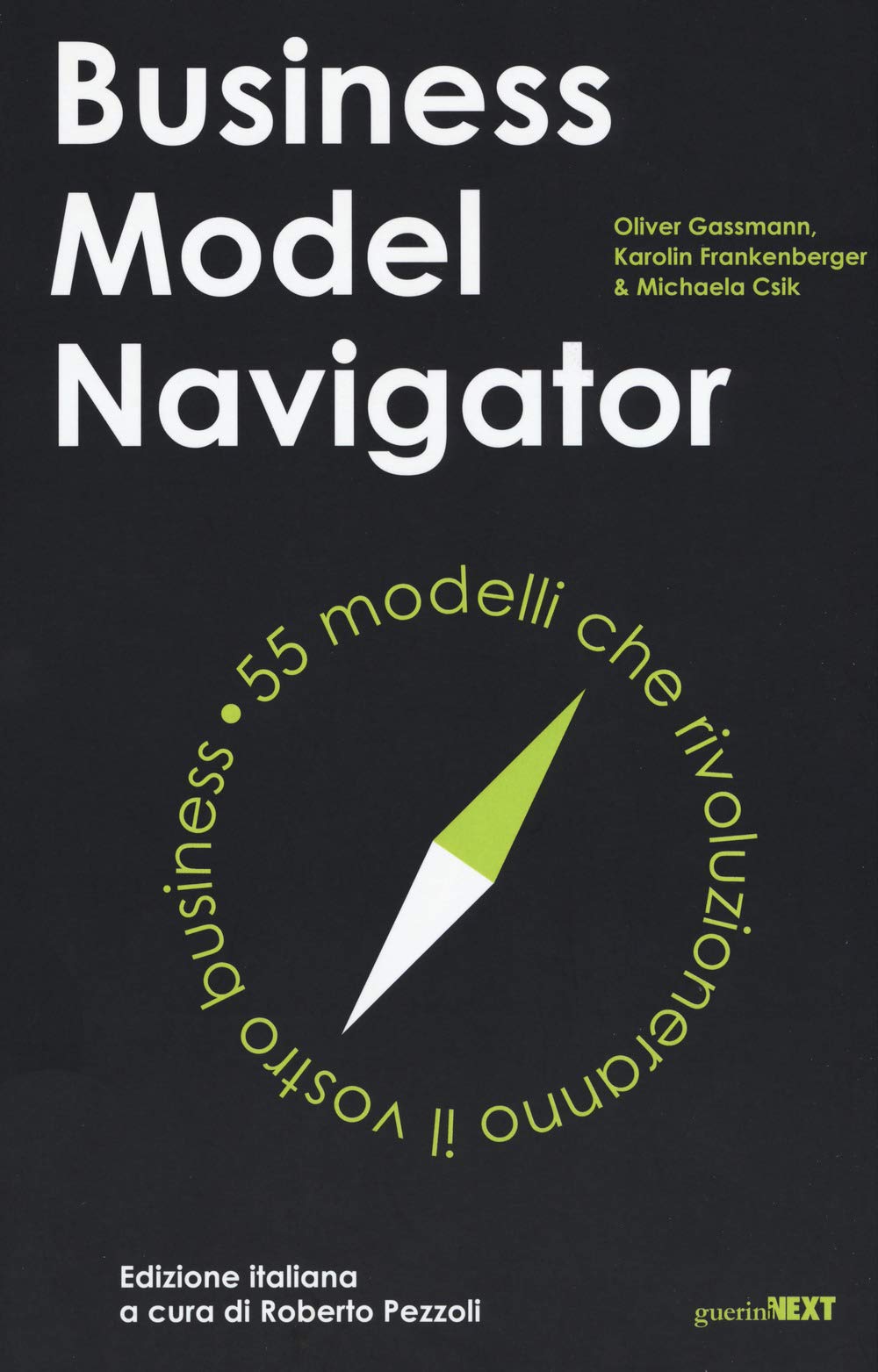 Business model navigator. 55 modelli che rivoluzioneranno il vostro business Business, Finance & Career