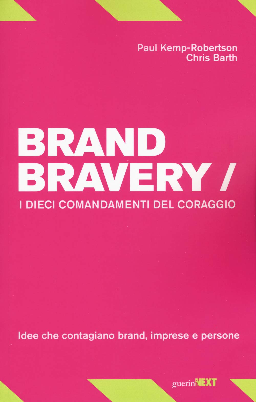 Brand bravery. I dieci comandamenti del coraggio Business, Finance & Career