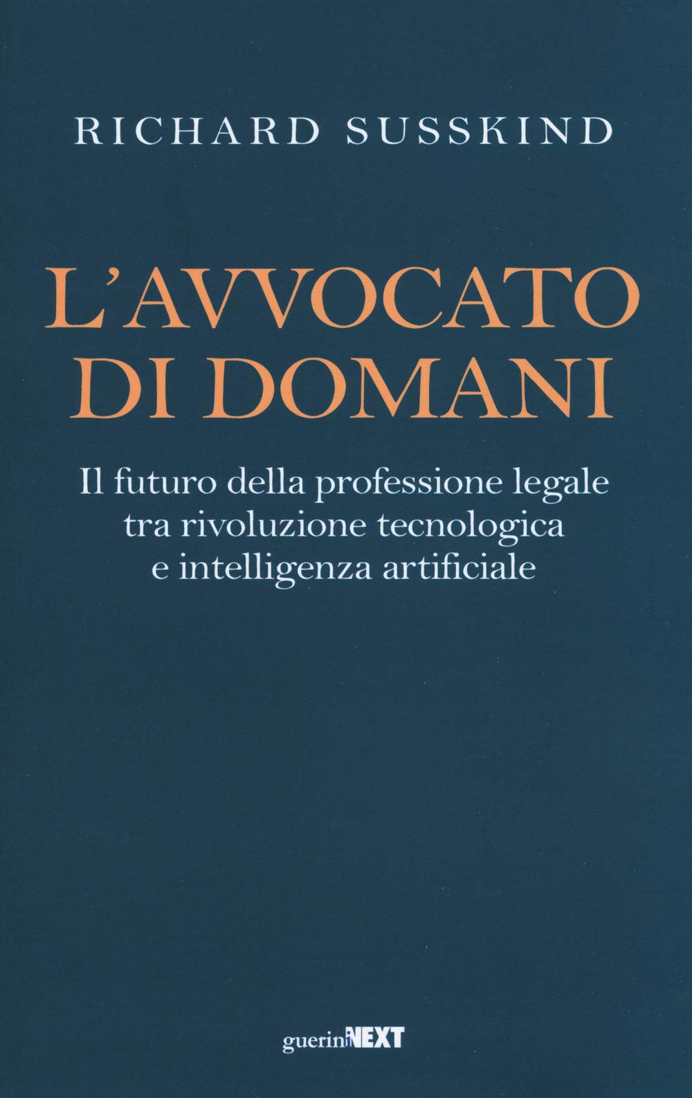 L'avvocato di domani. Il futuro della professione legale tra rivoluzione tecnologica e intelligenza artificiale book