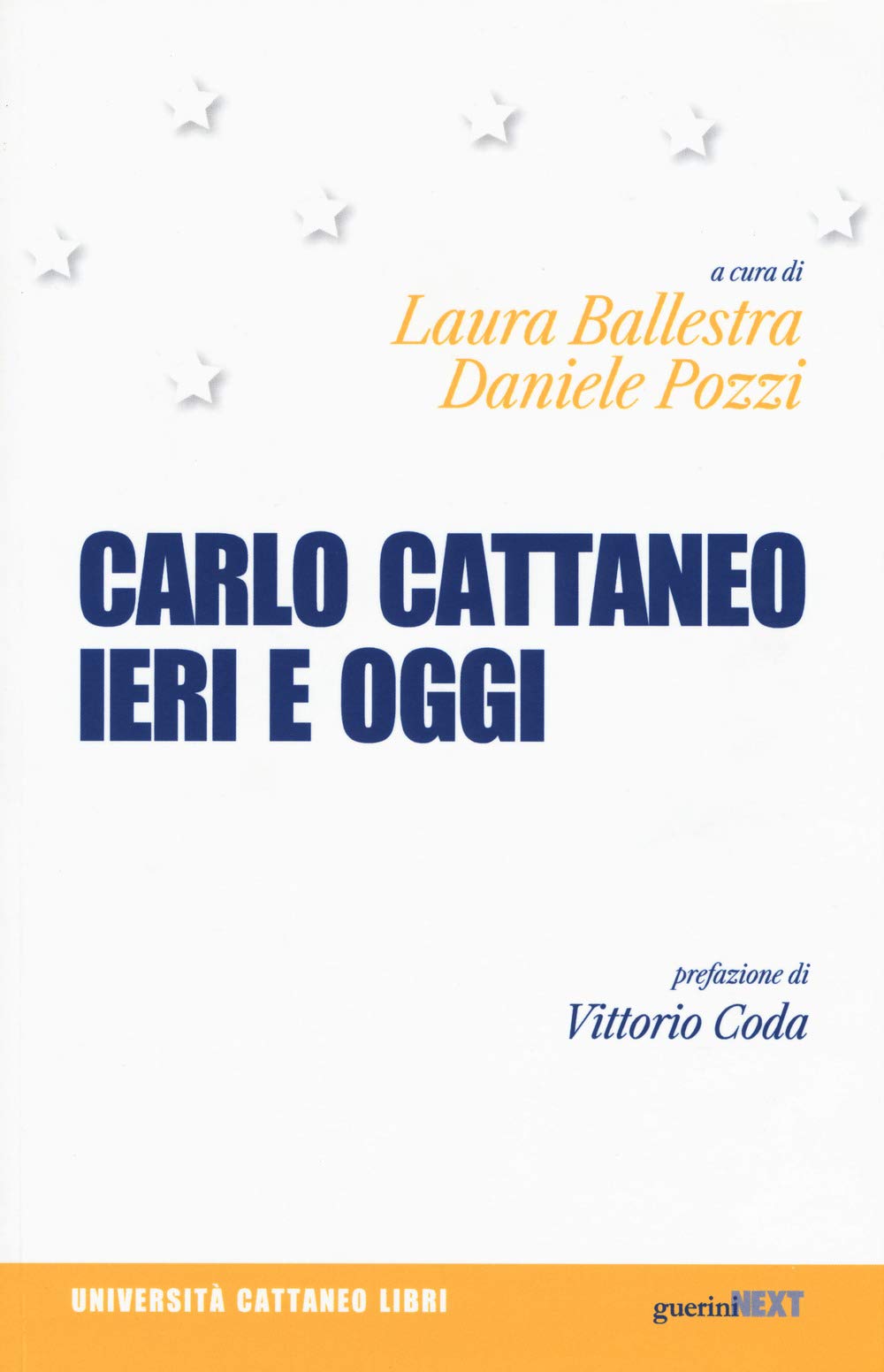 Carlo Cattaneo ieri e oggi. Una rilettura per il centocinquantesimo anniversario dalla scomparsa book