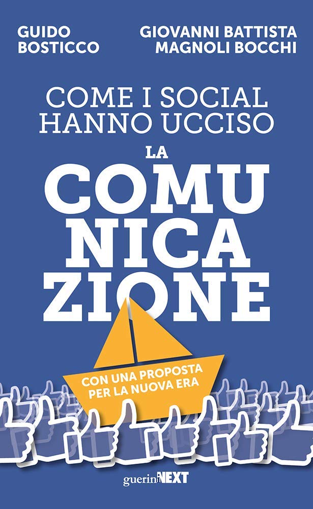 Come i social hanno ucciso la comunicazione. Con una proposta per la nuova era book
