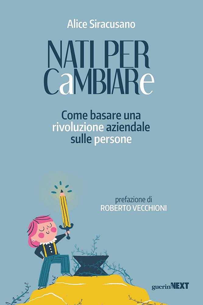 Nati per cambiare. Come basare una rivoluzione aziendale sulle persone book