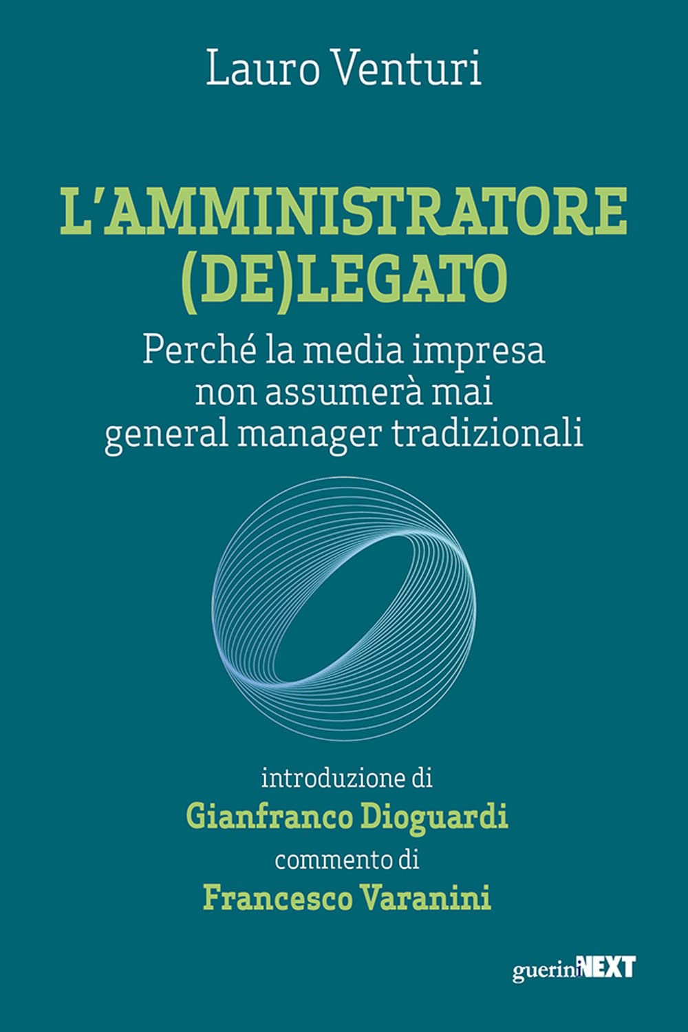 L'amministratore (de)legato. Perché la media impresa non assumerà mai general manager tradizionali (Storie d'impresa) Science