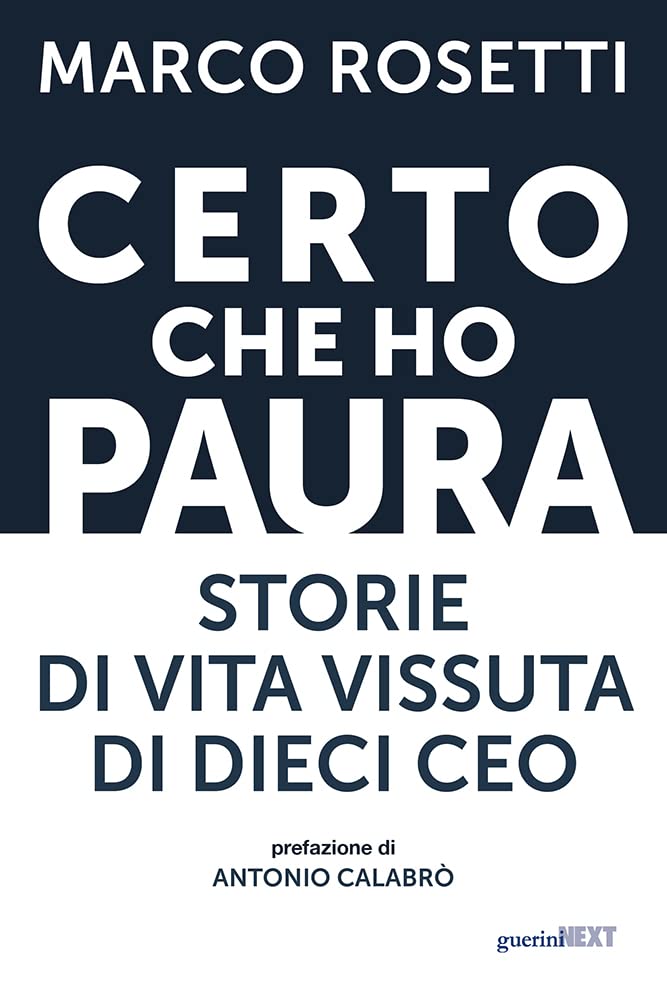 Certo che ho paura. Storie di vita vissuta di dieci CEO book
