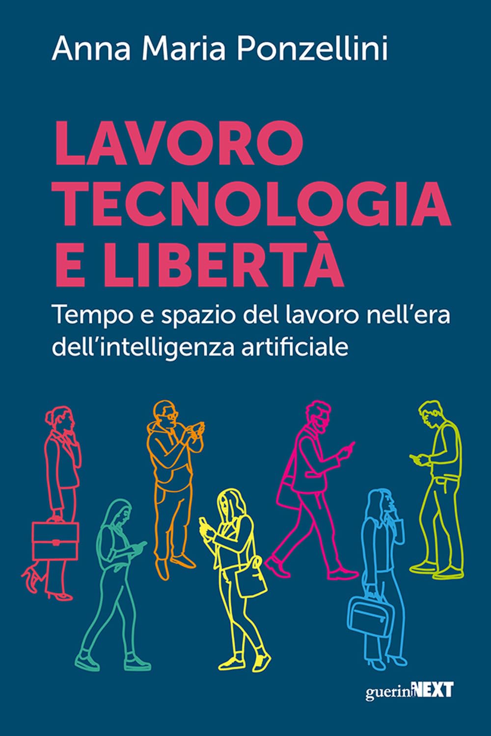 Lavoro, tecnologia e libertà. Tempo e spazio del lavoro nell'era dell'intelligenza digitale Books