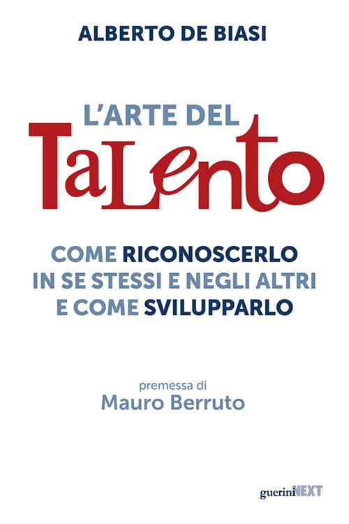 L'arte del talento. Come riconoscerlo in se stessi e negli altri e come svilupparlo Business, Finance & Career
