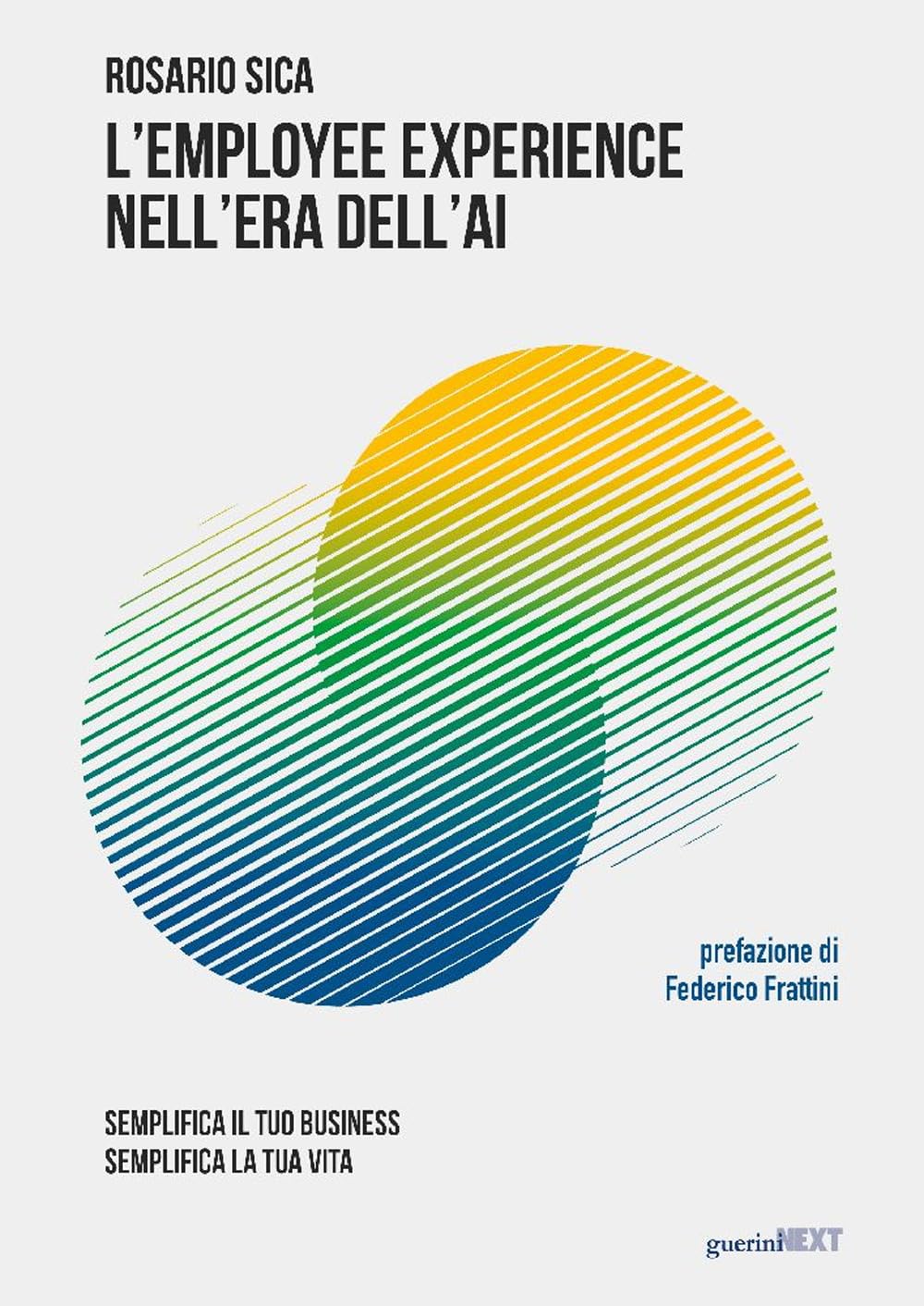 L'employee experience nell'era dell'AI. Semplifica il tuo business, semplifica la tua vita book