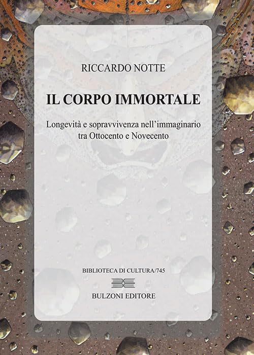 Il corpo immortale. Longevità e sopravvivenza nell'immaginario tra Ottocento e Novecento Politics & History