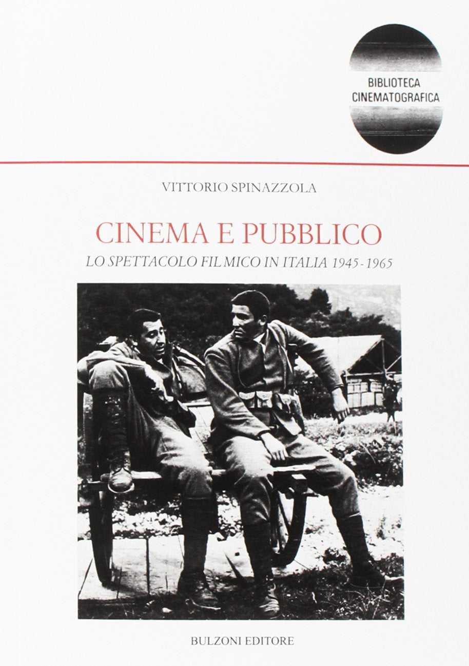 Cinema e pubblico. Lo spettacolo filmico in Italia 1945-1965 book