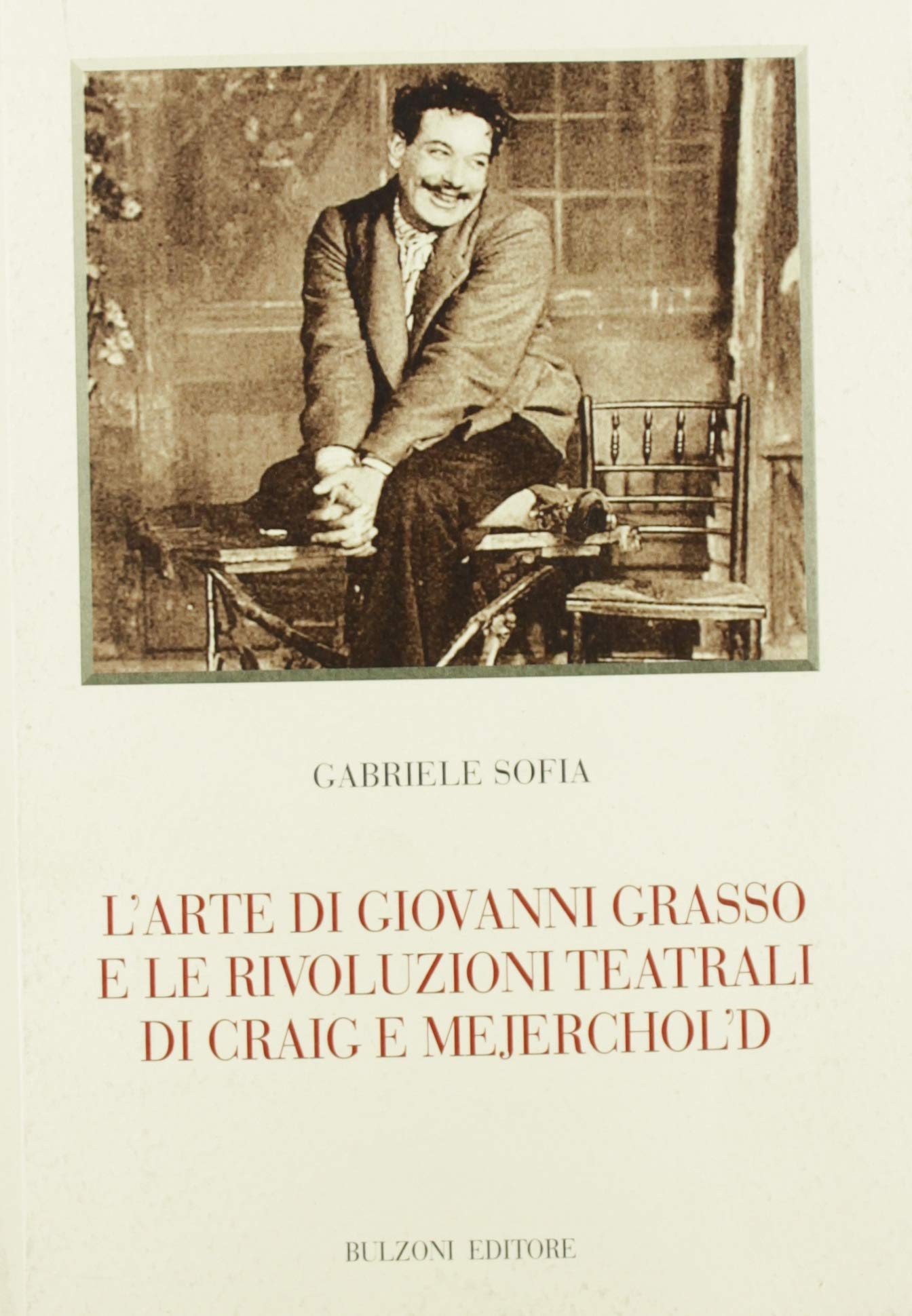 L'arte di Giovanni Grasso e le rivoluzioni teatrali di Craig e Mejerchol'd book