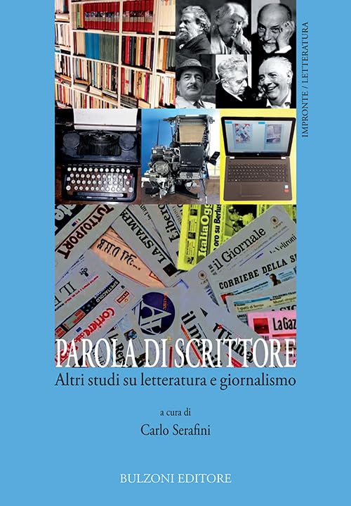 Parola di scrittore. Altri studi su letteratura e giornalismo (Vol. 3) book