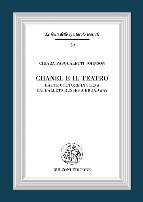 Chanel e il teatro. Haute couture in scena dai ballets russes a Broadway book