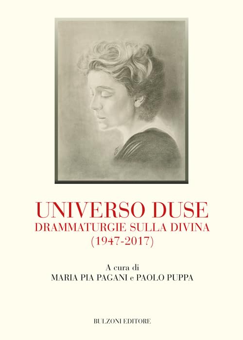 Universo Duse. Drammaturgie sulla divina (1947-2017) book