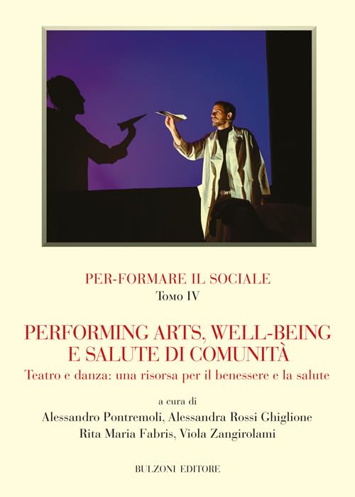 Per-formare il sociale. Performing arts, well-being e salute di comunità (Vol. 4) book