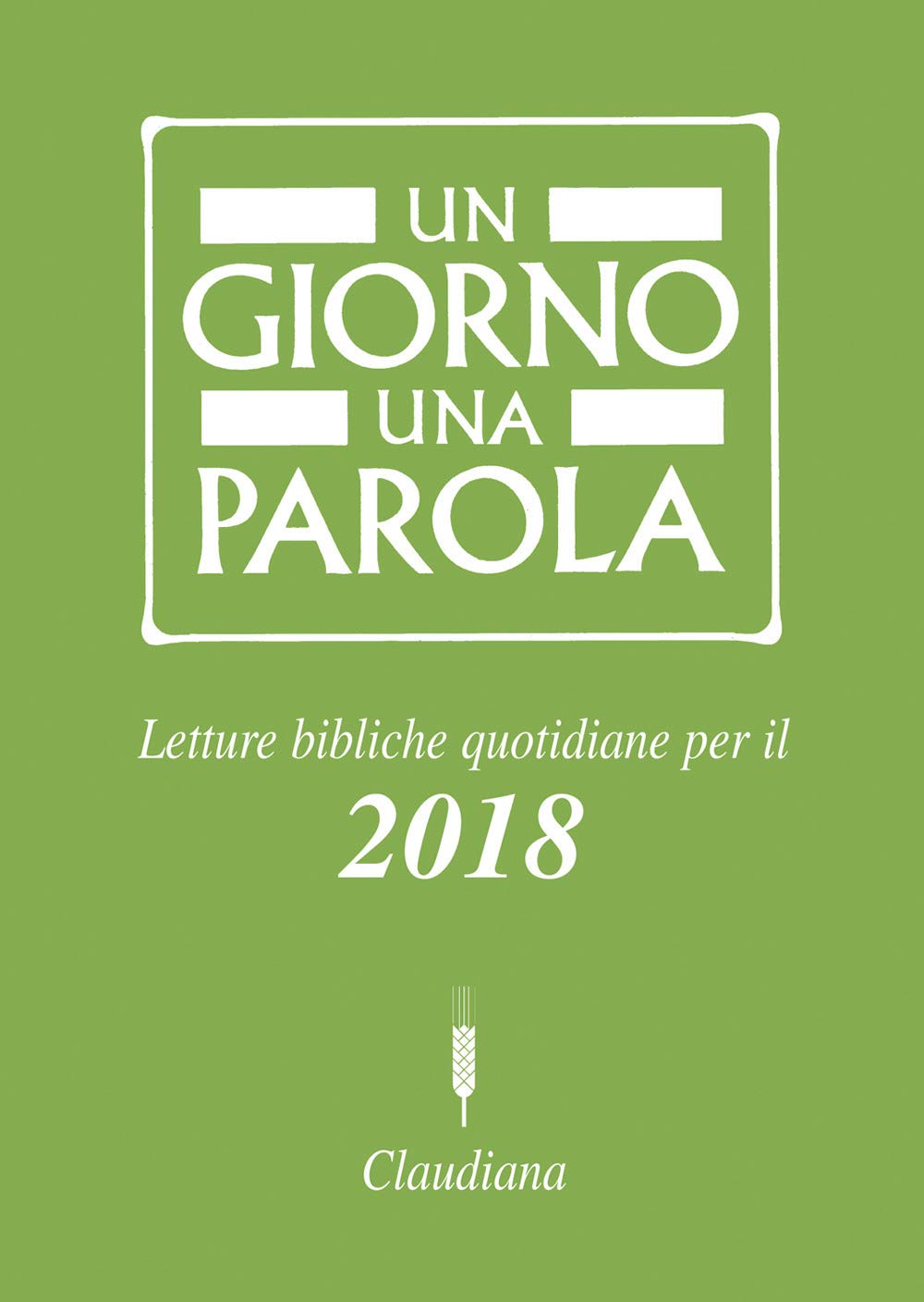 Un giorno una parola. Letture bibliche quotidiane per il 2018 book