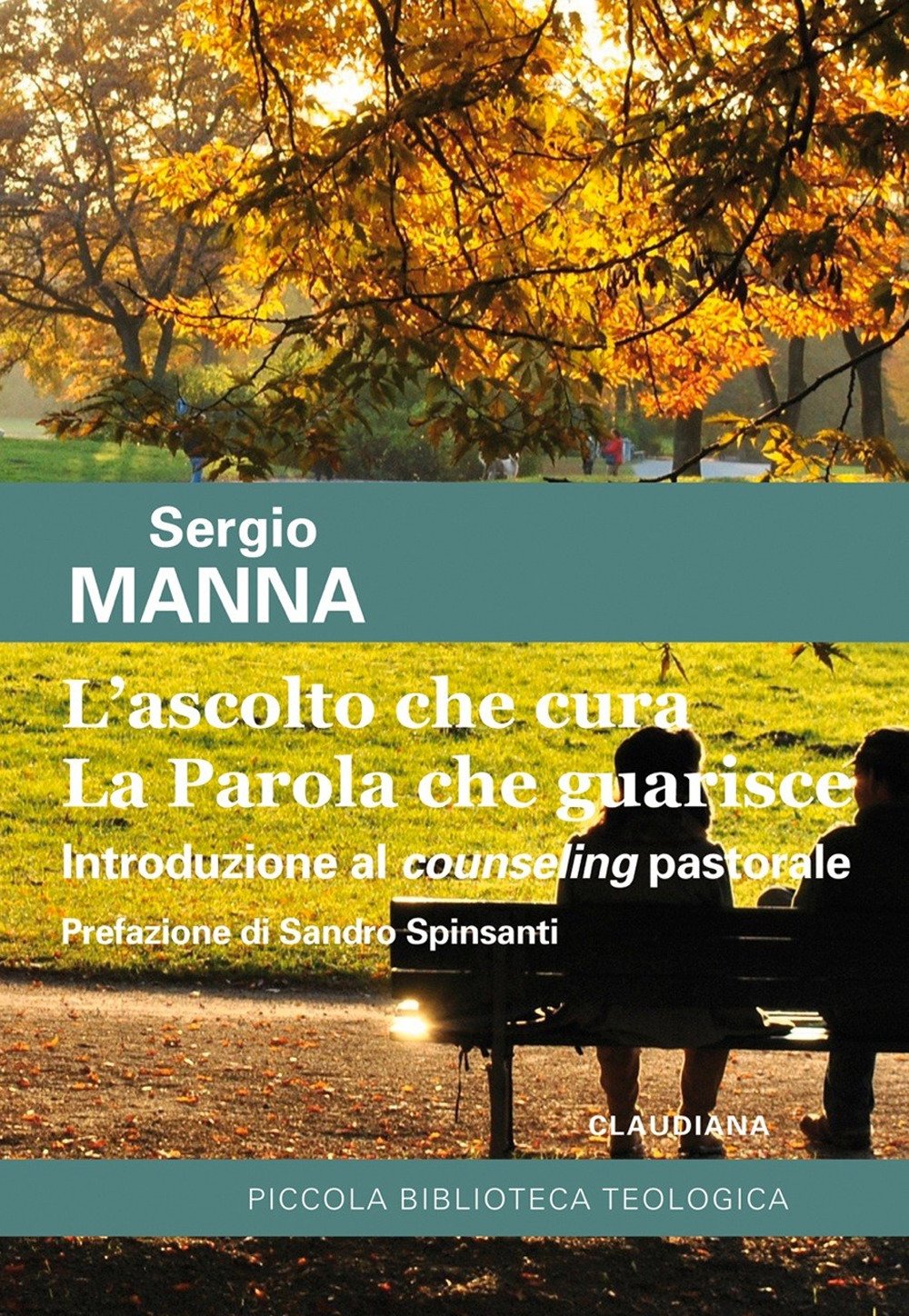 L' ascolto che cura. La parola che guarisce. Introduzione al counseling pastorale Religion & Esotericism