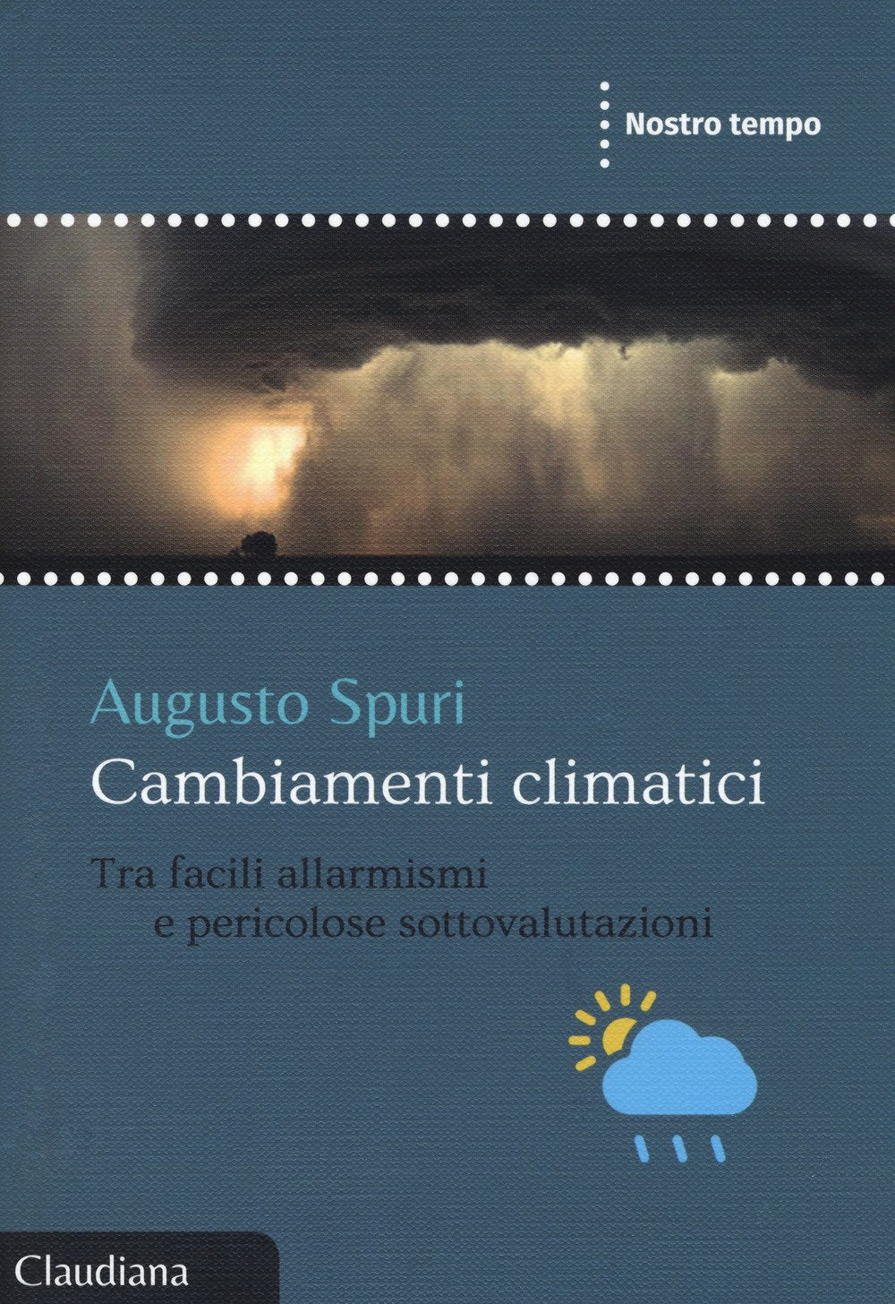 Cambiamenti climatici. Tra facili allarmismi e pericolose sottovalutazioni book