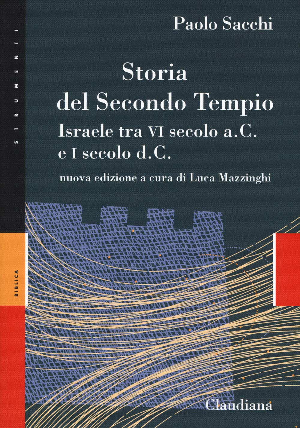 Storia del secondo Tempio. Israele tra VI secolo a. C. e I secolo d. C. Politics & History