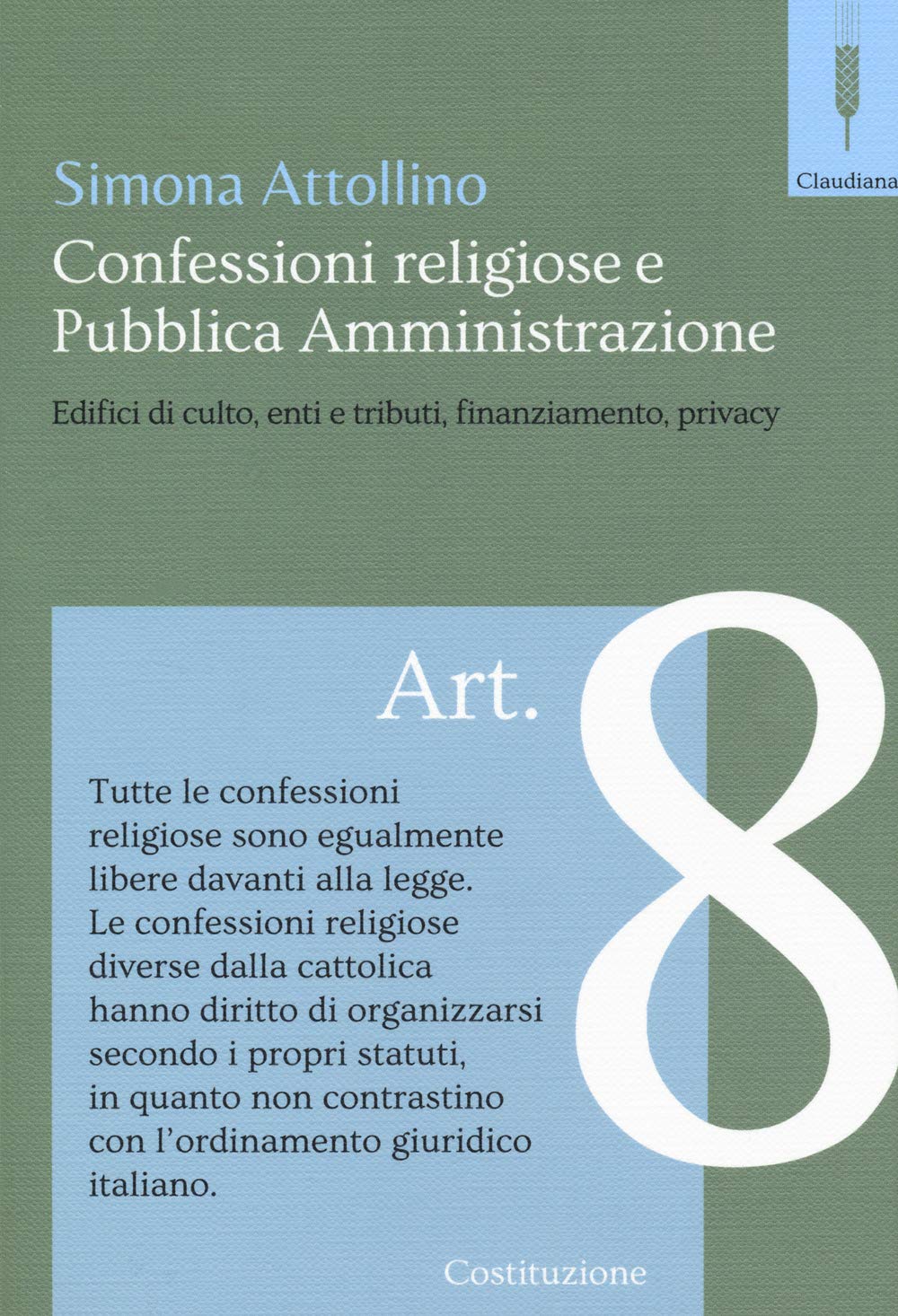 Le confessioni religiose e la pubblica amministrazione. Edifici di culto, enti e tributi, finaziamento, privacy Law