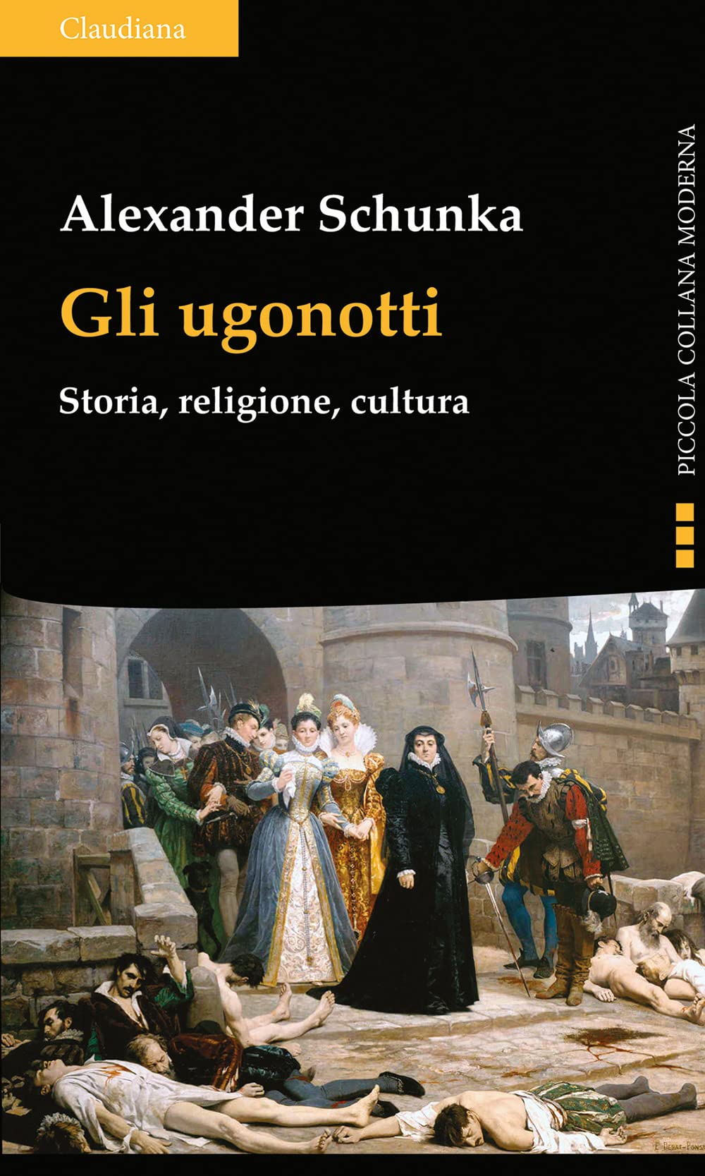 Gli ugonotti. Storia, religione, cultura Politics & History