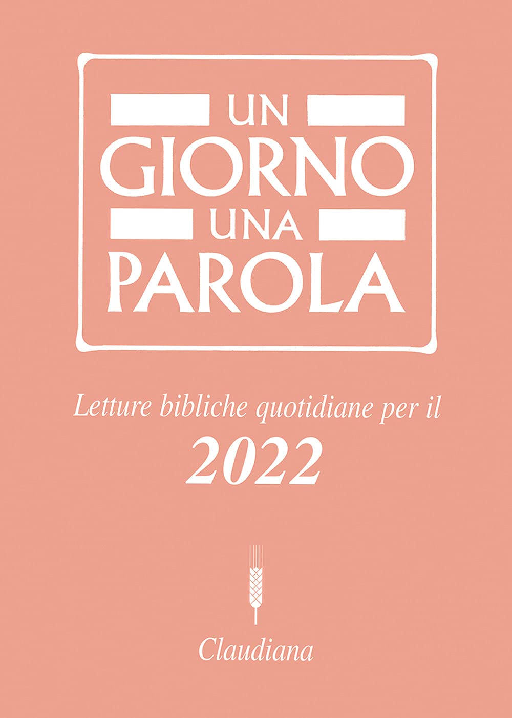 Un giorno una parola. Letture bibliche quotidiane per il 2022 Religion & Esotericism