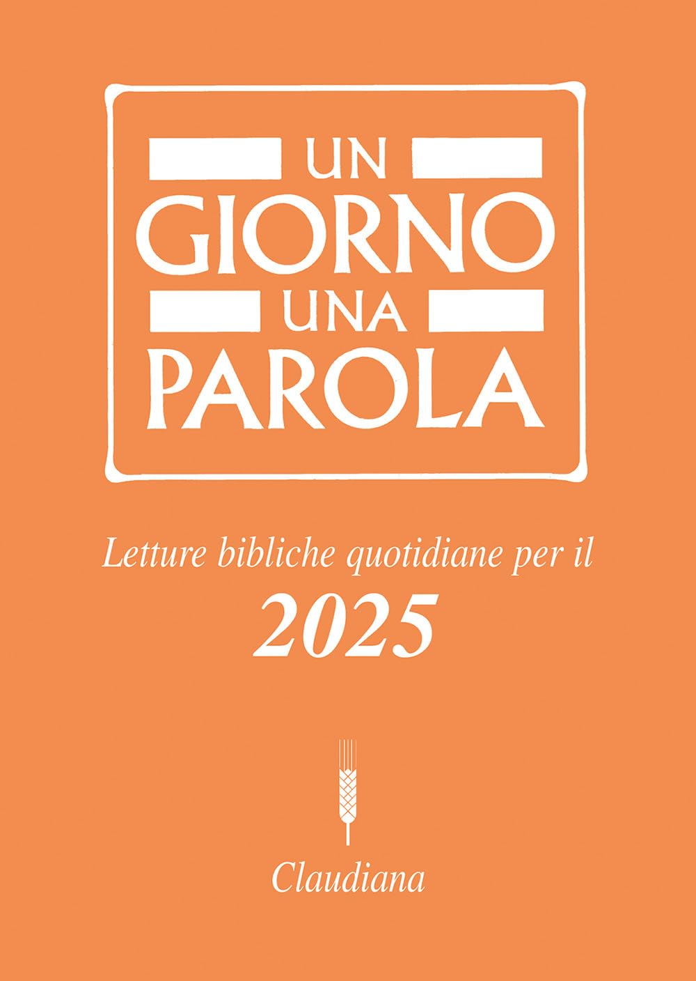 Un giorno una parola. Letture bibliche quotidiane per il 2025 book