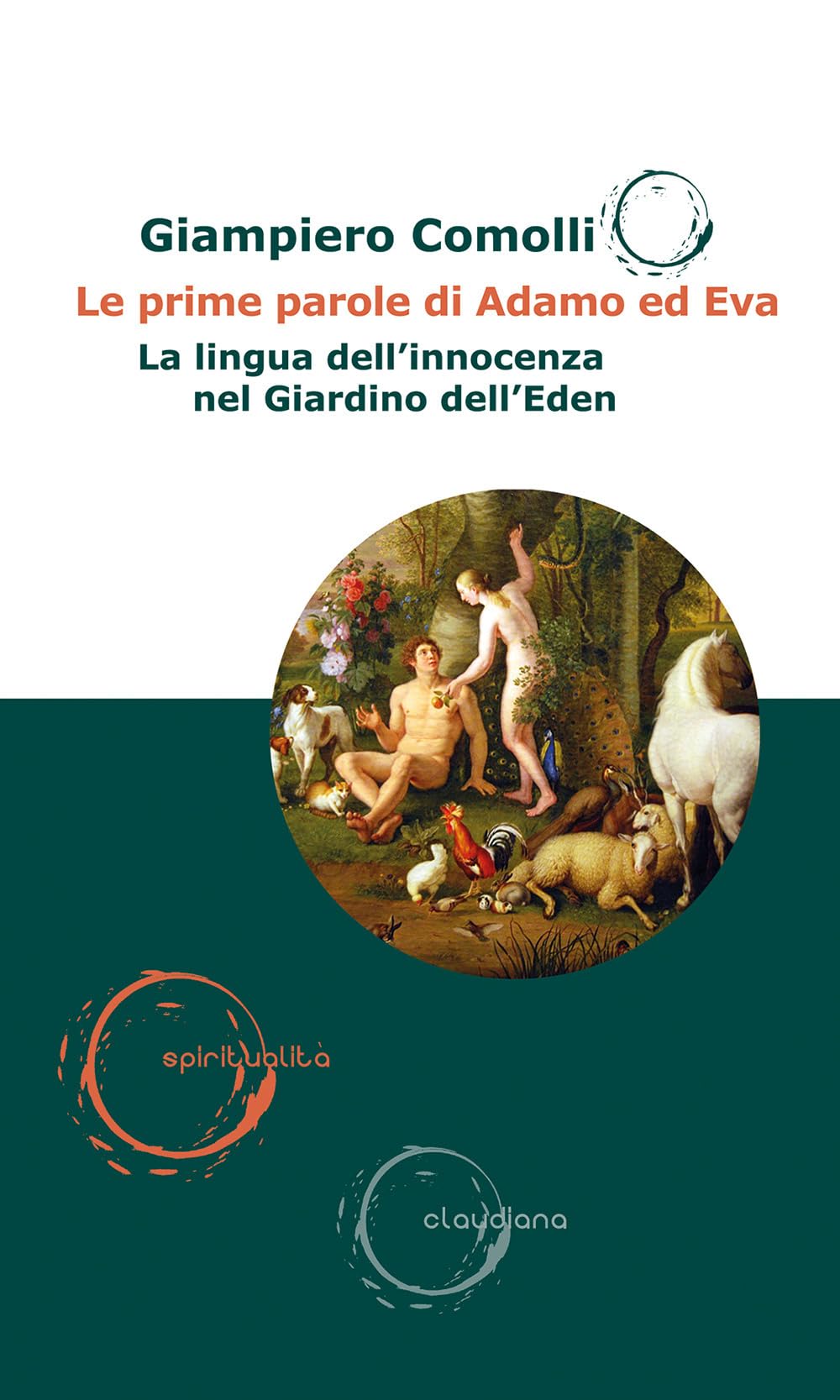 Le prime parole di Adamo ed Eva. La lingua dell'innocenza nel Giardino dell’Eden (Spiritualità) Religion & Esotericism