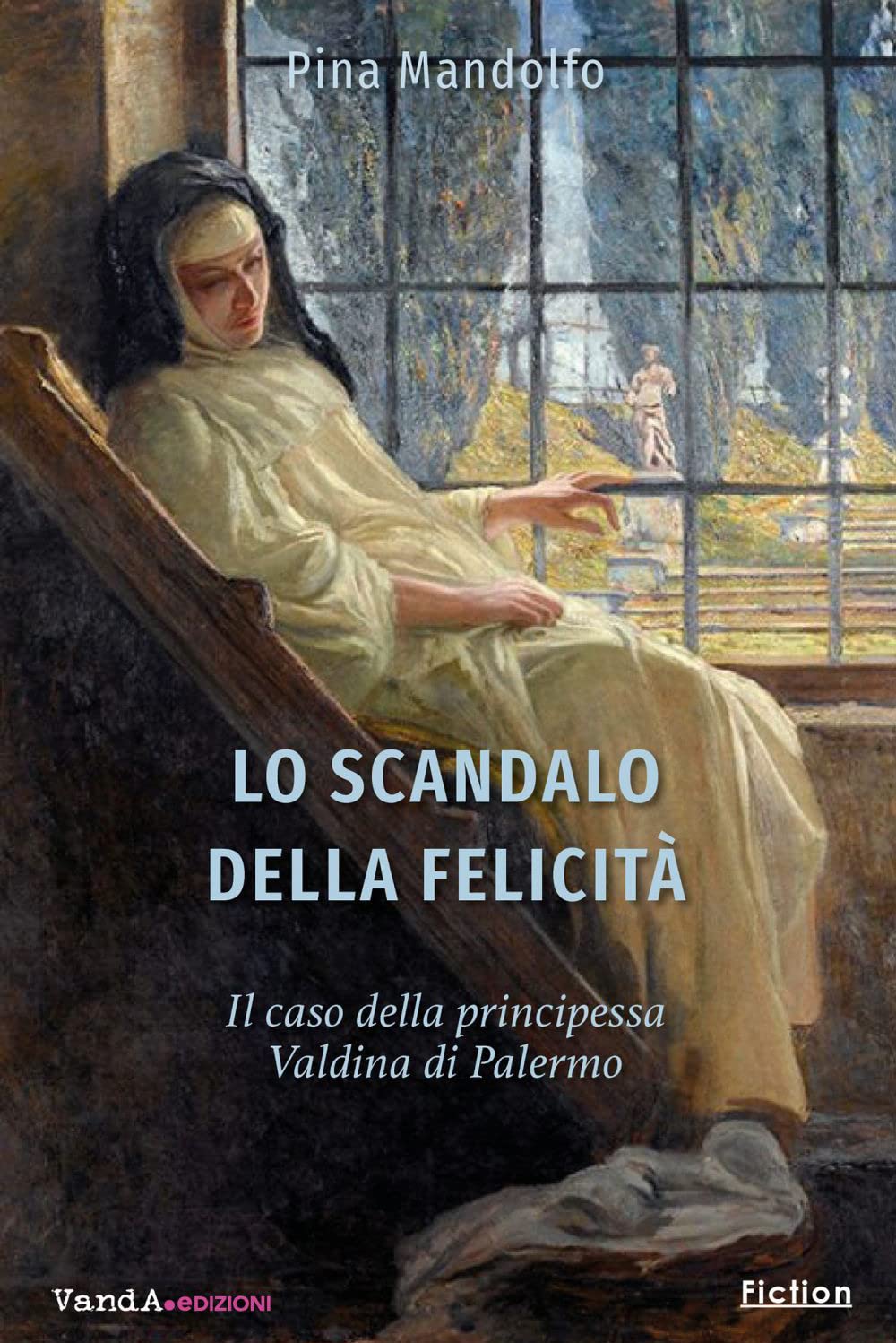 Lo scandalo della felicità. Il caso della principessa Valdina di Palermo book
