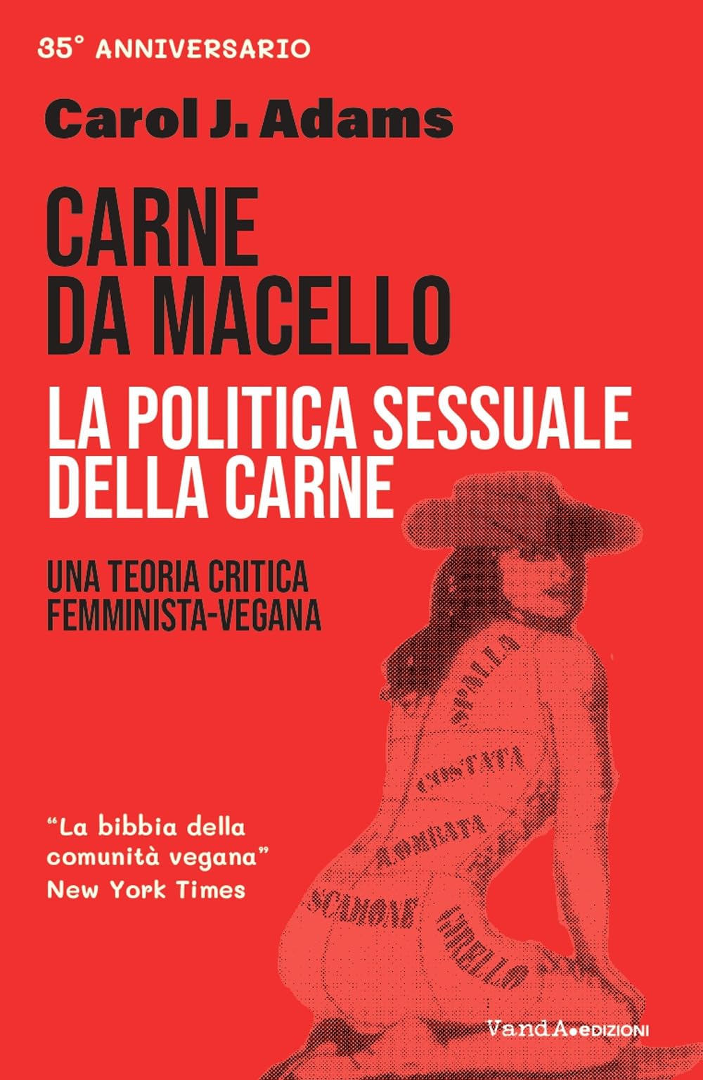Carne da macello. La politica sessuale della carne. Una teoria critica femminista vegetariana book