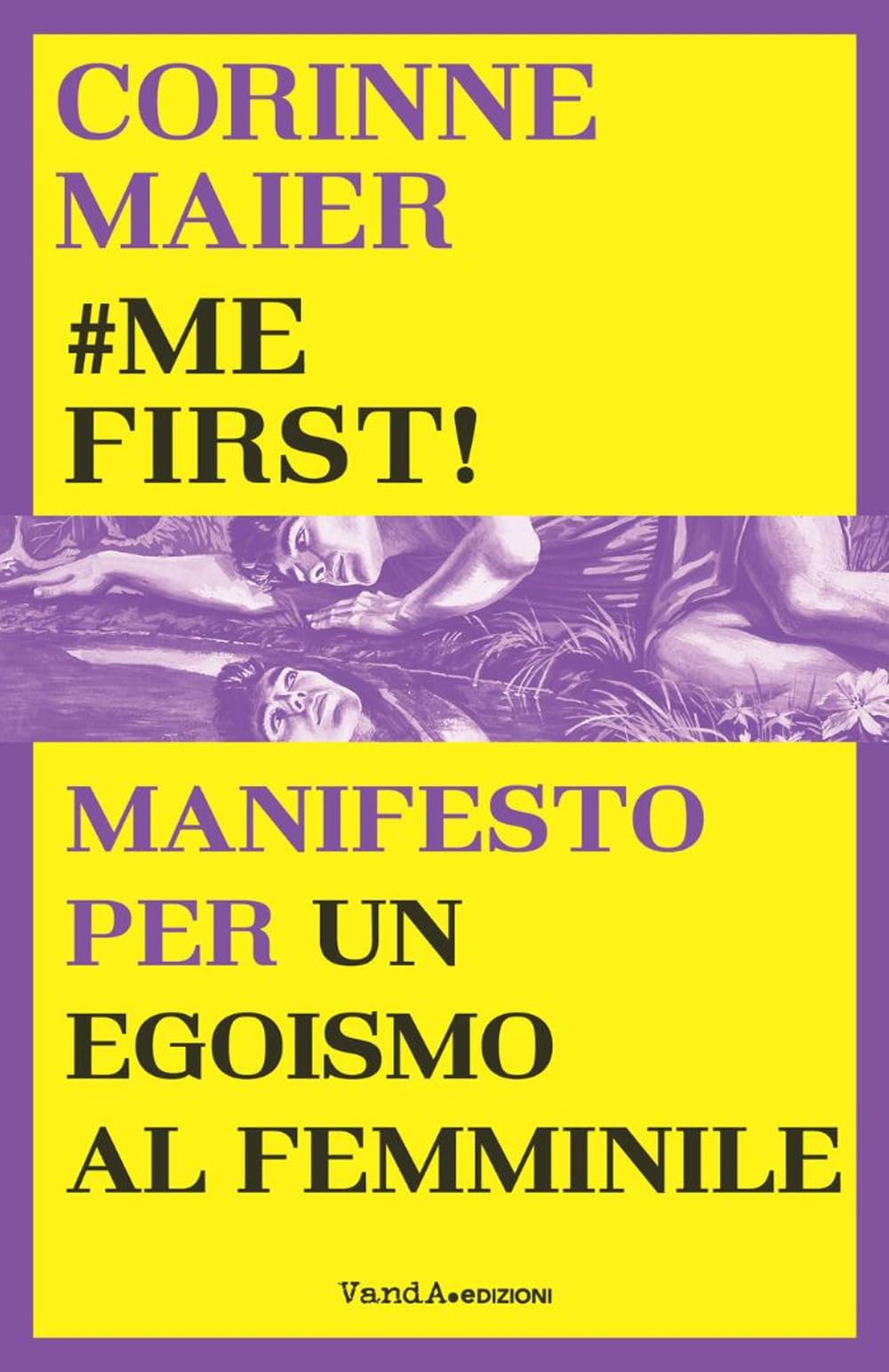 #mefirst! Manifesto per un egoismo al femminile (VanderWomen) Books