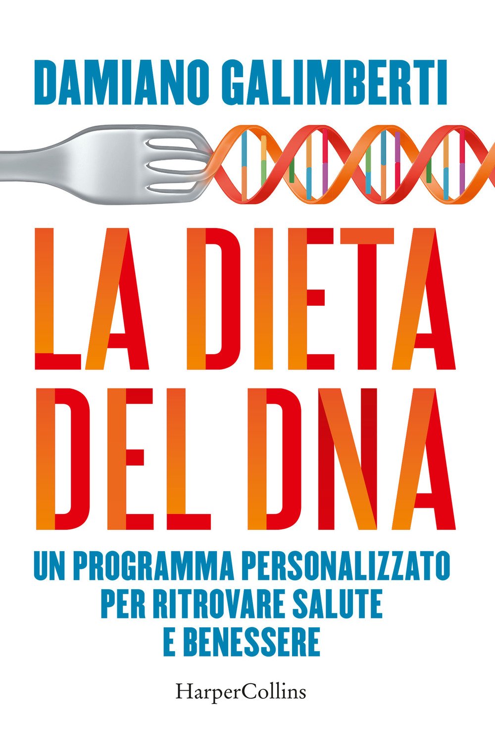 La dieta del DNA. Un programma personalizzato per ritrovare salute e benessere book