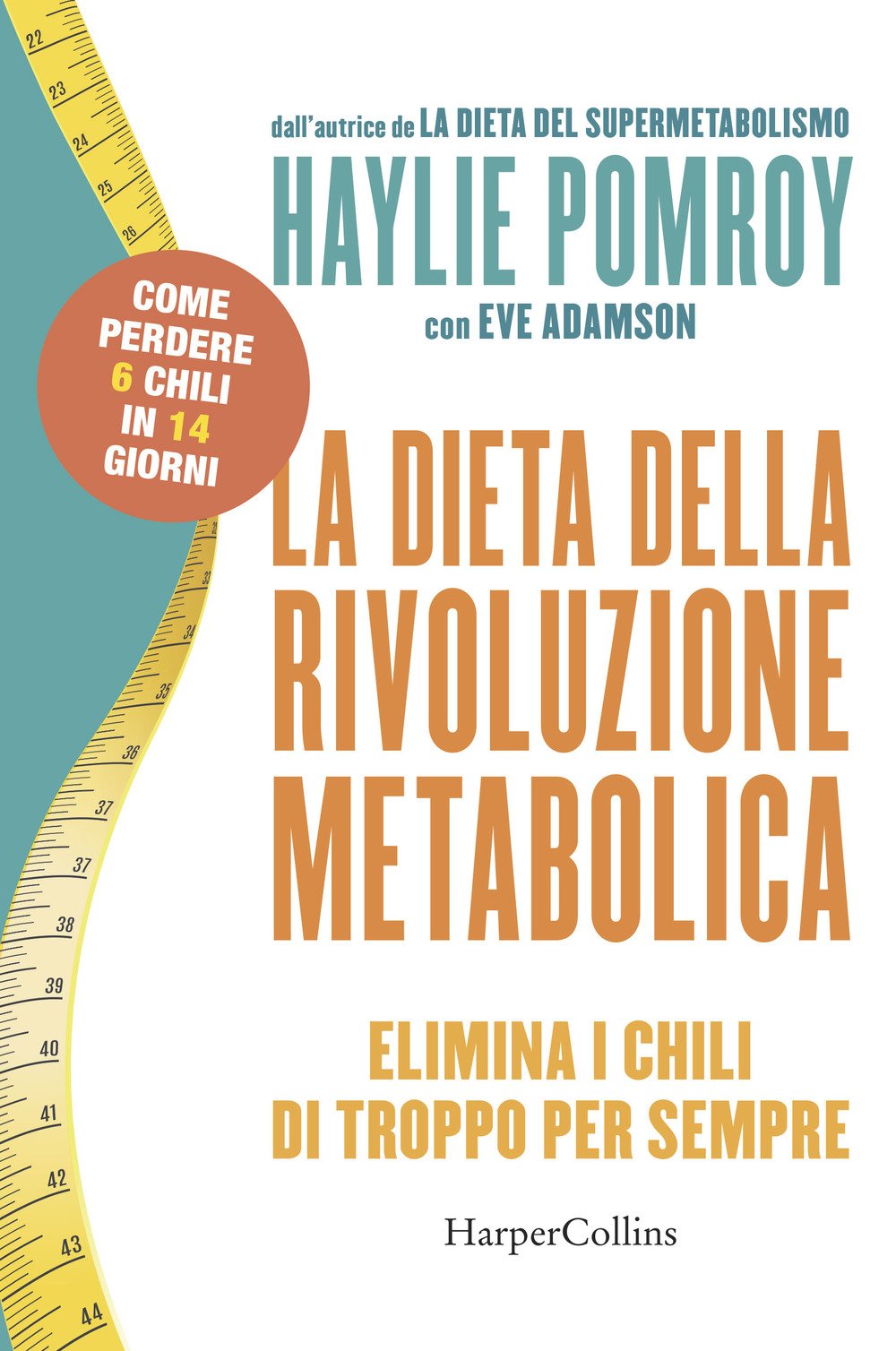La dieta della rivoluzione metabolica. Elimina i chili di troppo per sempre book