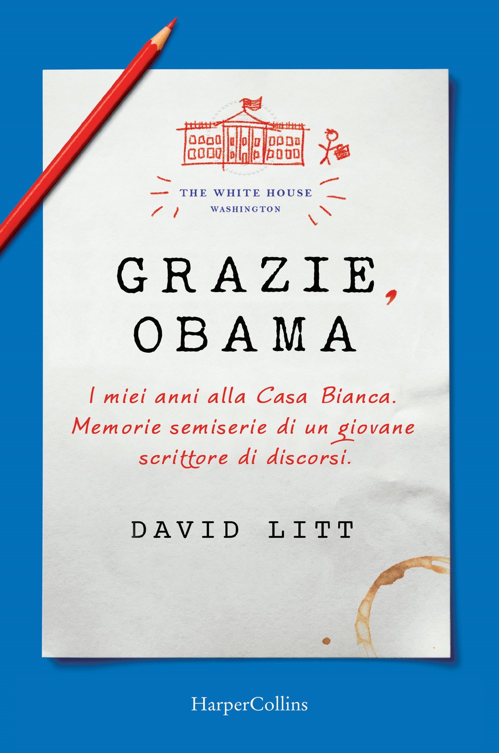 Grazie, Obama. I miei anni alla Casa Bianca. Memorie semiserie di un giovane scrittore di discorsi book